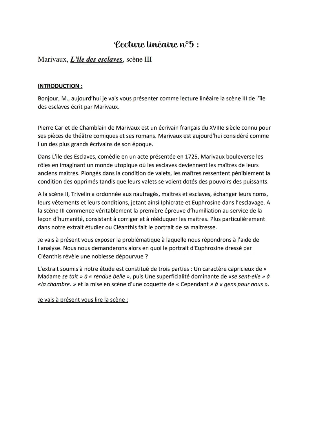 Lecture linéaire n°5:
Marivaux, L'ile des esclaves, scène III
INTRODUCTION :
Bonjour, M., aujourd'hui je vais vous présenter comme lecture l