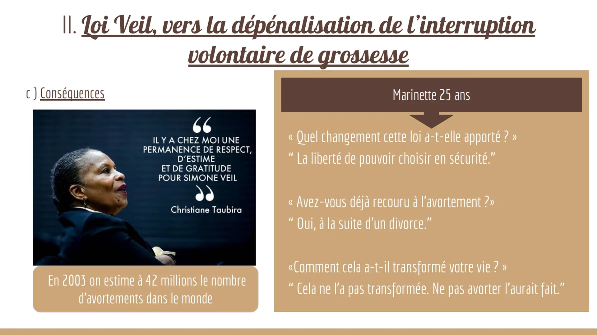 Simone
Veil
Une vie de combats au
service de l'égalité Sommaire
1 - Biographie
II - La loi Veil, vers la dépénalisation de l'interruption vo