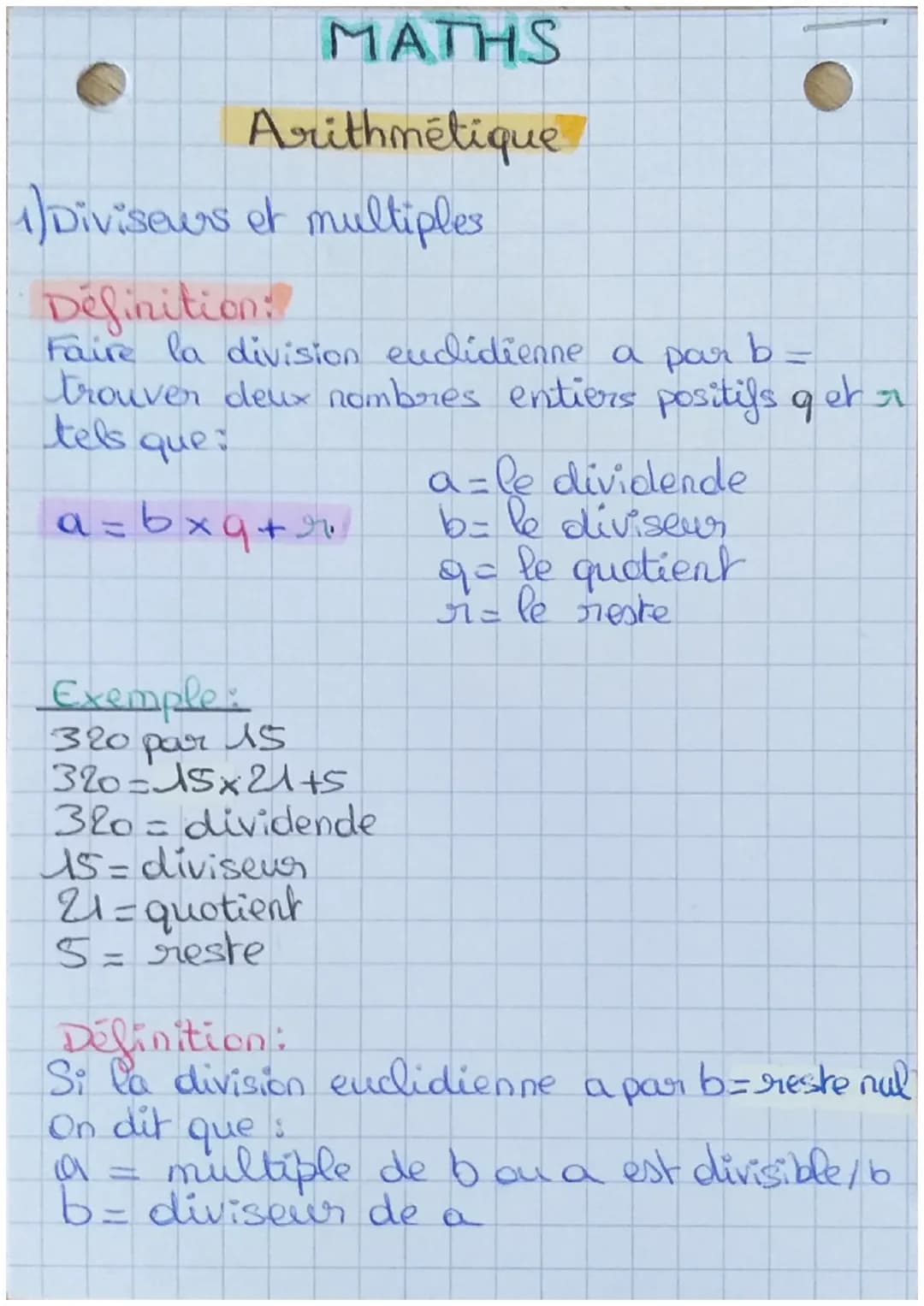 MATHS
Arithmétique
1) Diviseurs et multiples
Definition:
b
==
Faire la division euclidienne a par
trouver deux nombres entiers positifs get 