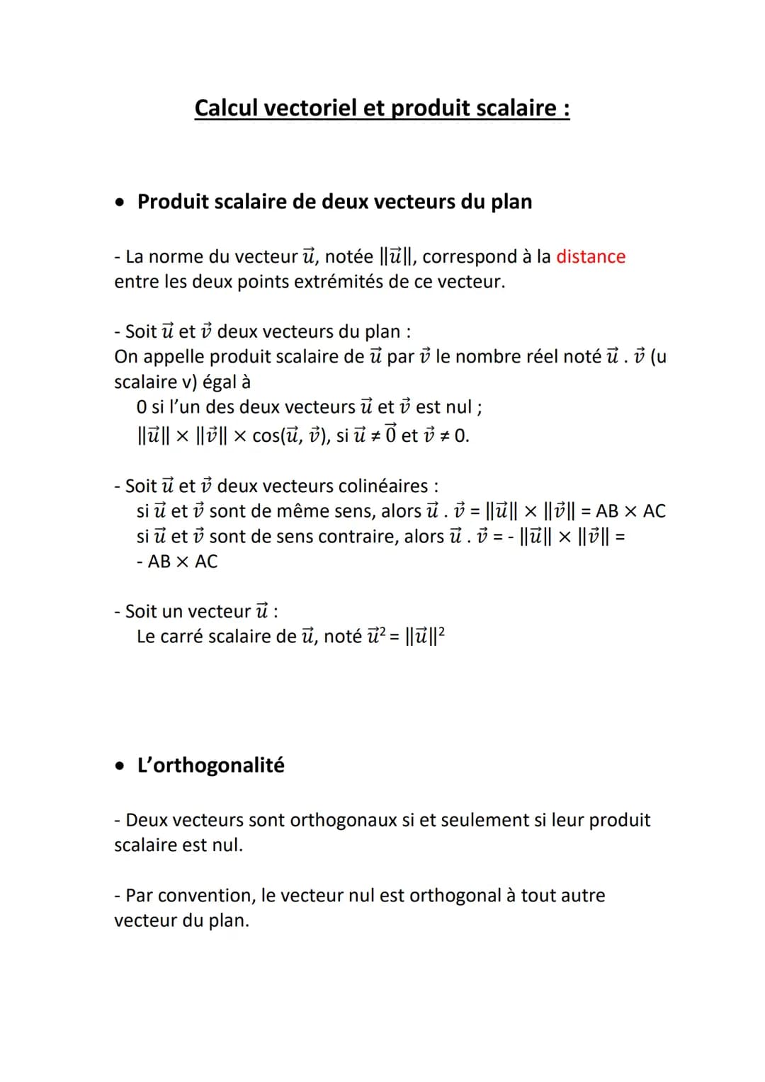 Calcul vectoriel et produit scalaire :
• Produit scalaire de deux vecteurs du plan
- La norme du vecteur u, notée ||ul|, correspond à la dis