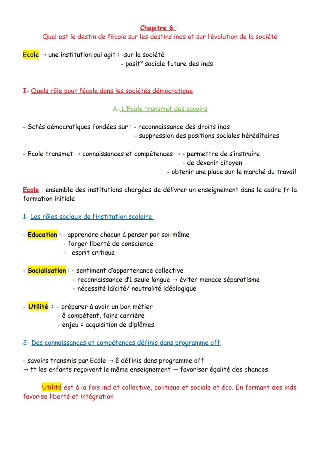 Chapitre 6:
Quel est le destin de l'Ecole sur les destins inds et sur l'évolution de la société
Ecole → une institution qui agit: -sur la so