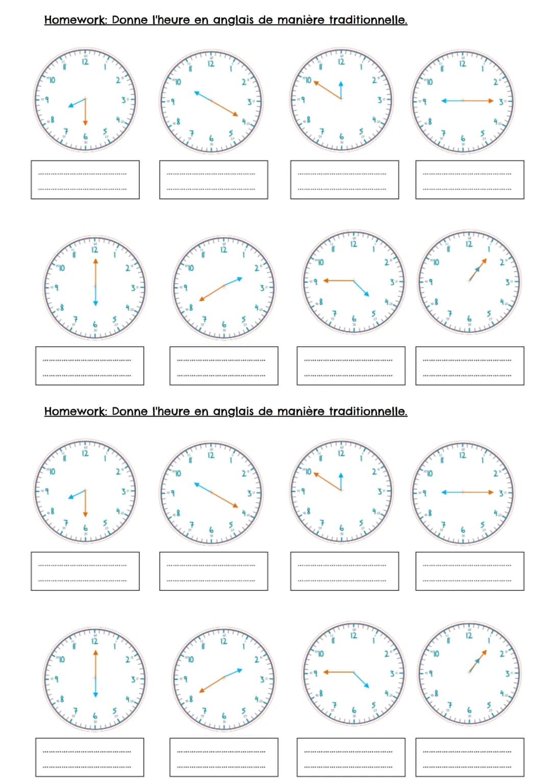 JE M'ENTRAÎNE!
1) Regarde les cadrans et complète avec le mot manquant (les minutes ou les heures)
"
12
It's five
12
JE PEUX DIRE L'HEURE DE