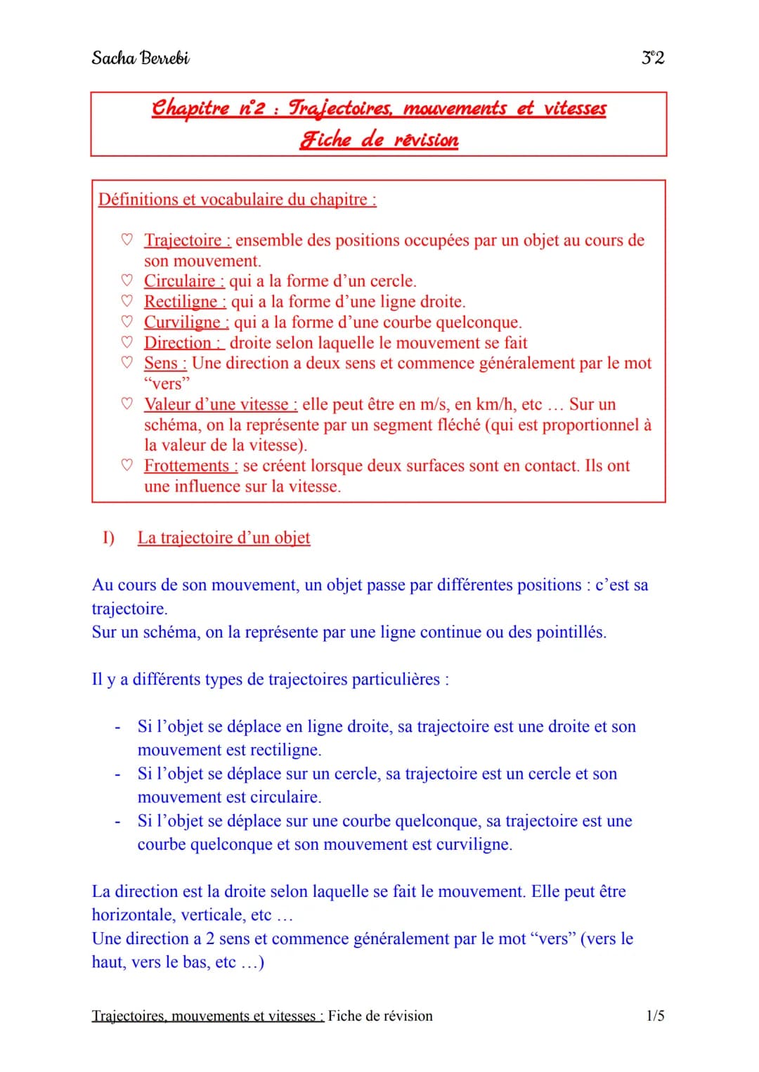 Sacha Berrebi
Chapitre n°2: Trajectoires, mouvements et vitesses
Fiche de révision
3
Définitions et vocabulaire du chapitre :
♡ Trajectoire: