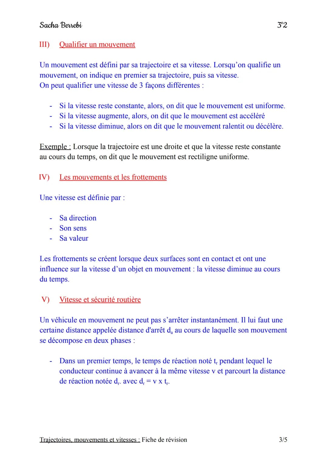 Sacha Berrebi
Chapitre n°2: Trajectoires, mouvements et vitesses
Fiche de révision
3
Définitions et vocabulaire du chapitre :
♡ Trajectoire: