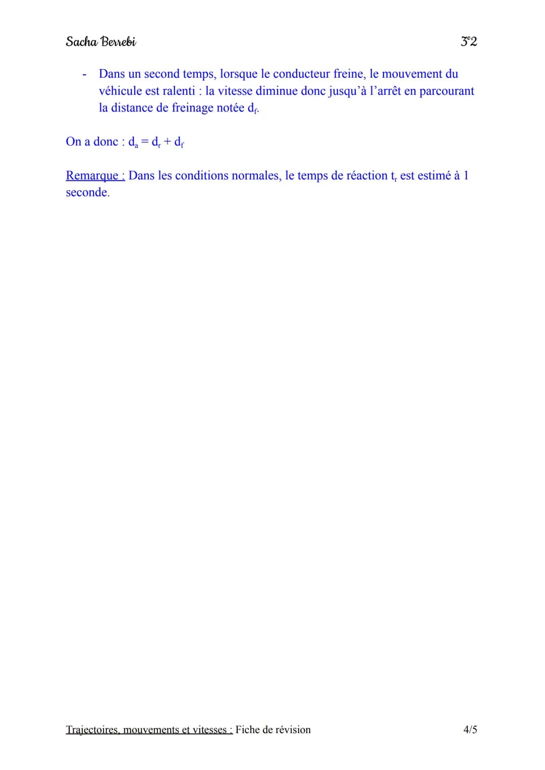 Sacha Berrebi
Chapitre n°2: Trajectoires, mouvements et vitesses
Fiche de révision
3
Définitions et vocabulaire du chapitre :
♡ Trajectoire: