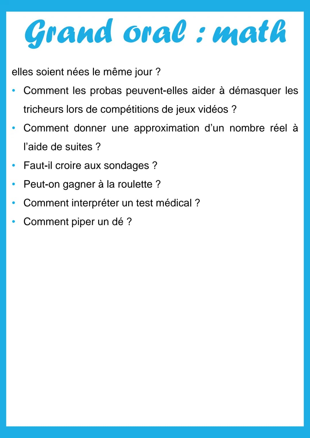 Quelques sujets de grands oral pour la spécialité math :
Dans quelle mesure le résultat d'un sondage peut-il être
fiable ?
En quoi la reconn
