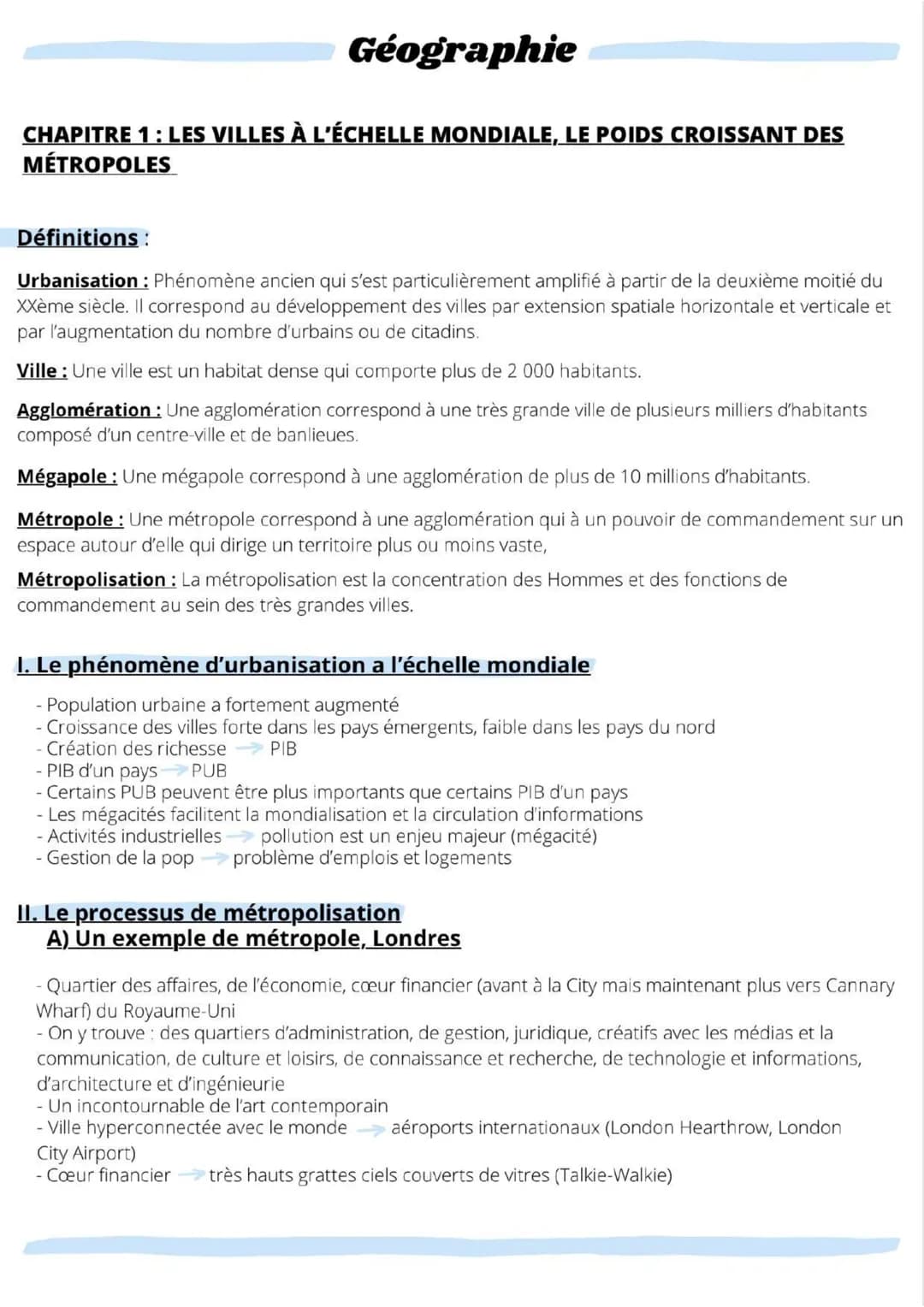 Géographie
CHAPITRE 1: LES VILLES À L'ÉCHELLE MONDIALE, LE POIDS CROISSANT DES
MÉTROPOLES
Définitions:
Urbanisation : Phénomène ancien qui s