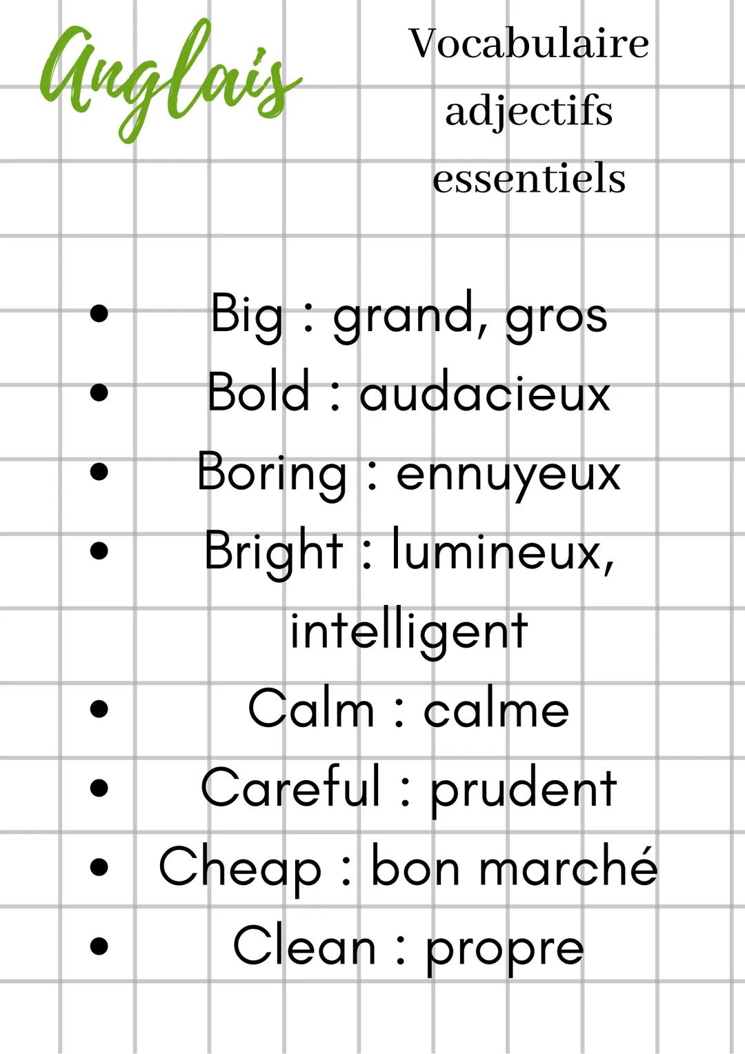 Anglais
Vocabulaire
adjectifs
essentiels
Voici des adjectifs indispensables
(mais pas complétement) en anglais.
La plupart sont très utiles 