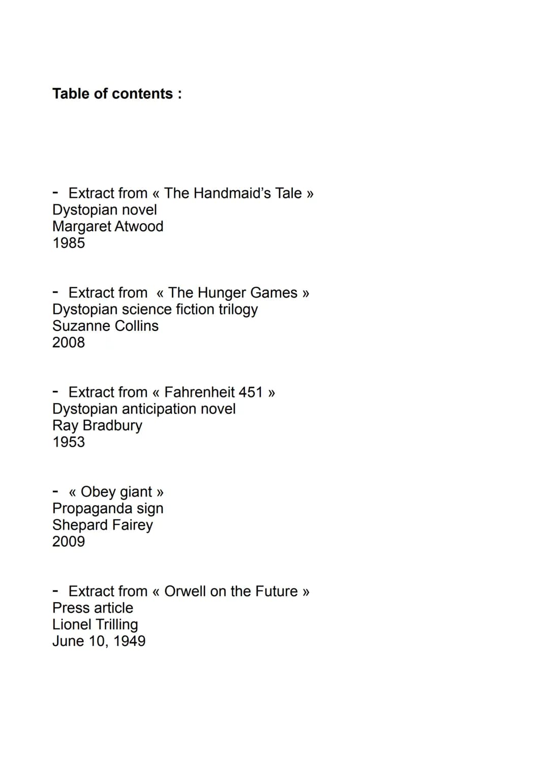 So, today I'm going to talk to you about the theme imaginary worlds and especially about
the dystopias. I will use 5 documents to explain my