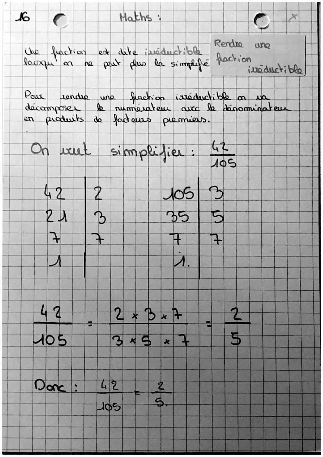 ५
16
Haths:
X
laisqu on
the fraction est dite irréductible
ne peut plus la simplifié
Rendre une
irreductible
Pour
wa
rendre
decomposer
facti