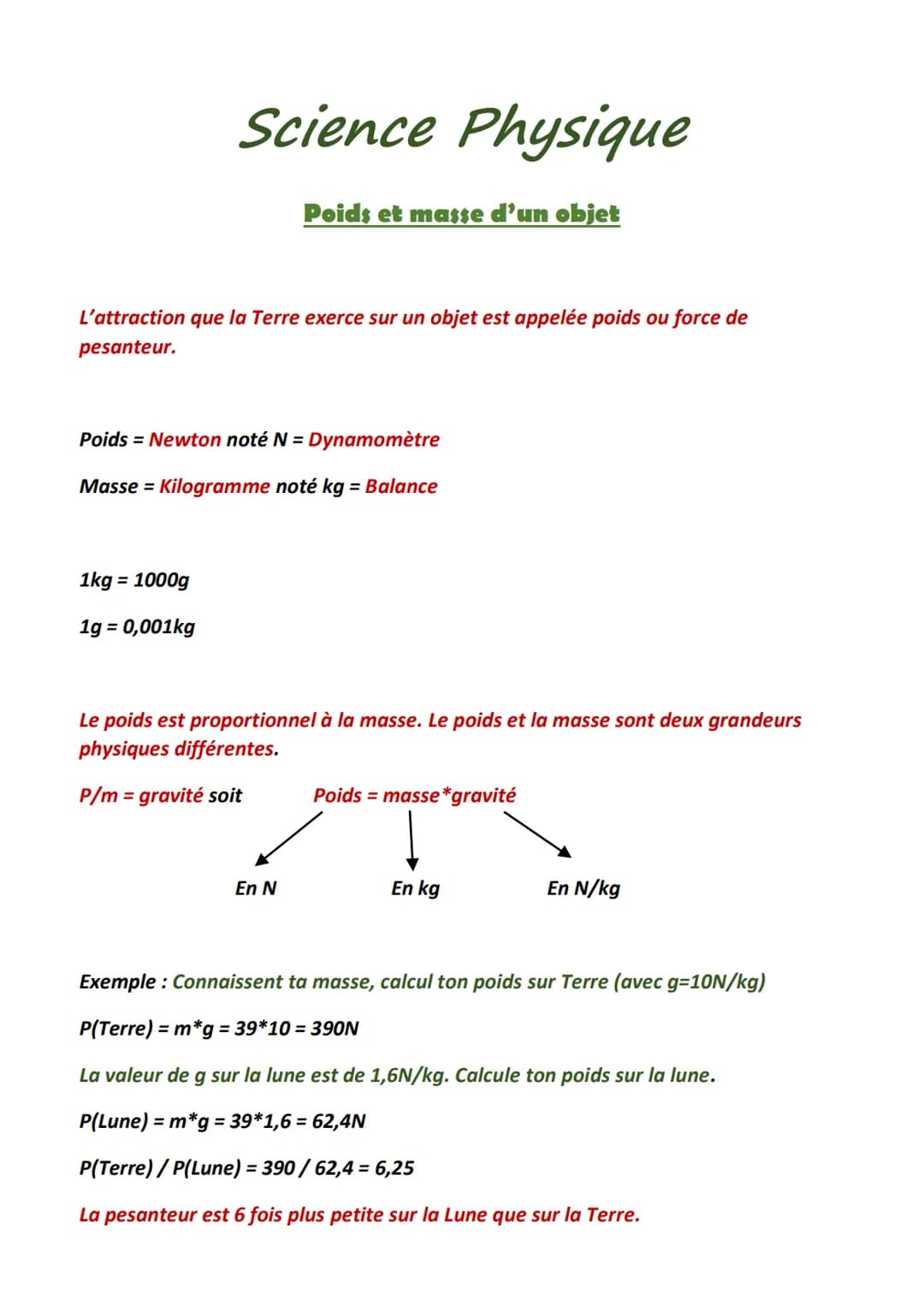 Science Physique
L'attraction que la Terre exerce sur un objet est appelée poids ou force de
pesanteur.
1kg = 1000g
1g = 0,001kg
Poids et ma