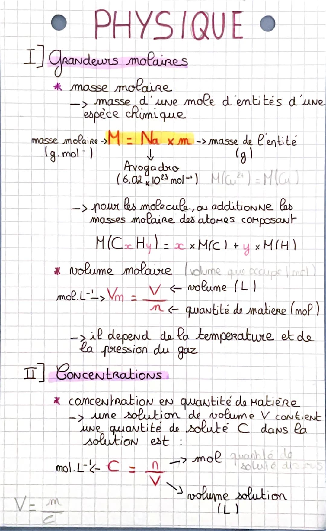 • PHYSIQUE •
I] Grandeurs molaires
* masse molaire
-> masse d'une mole d'entités d'une
espèce chimique
masse molaire -> M = Na x m -> masse 