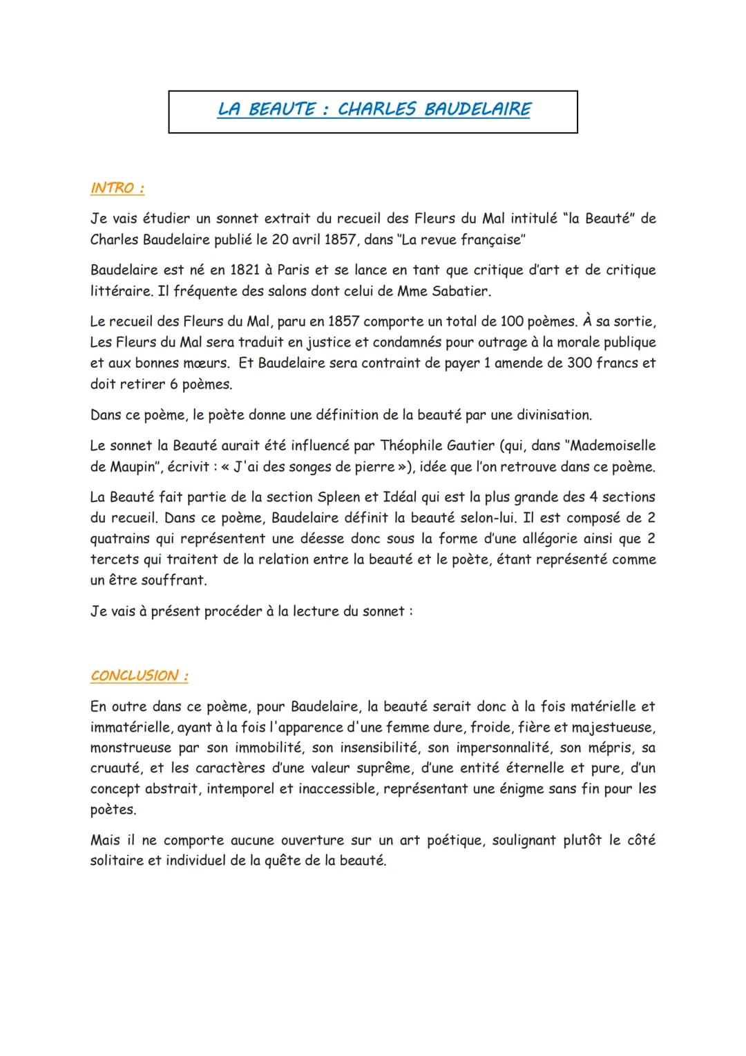 LA BEAUTE : CHARLES BAUDELAIRE
INTRO:
Je vais étudier un sonnet extrait du recueil des Fleurs du Mal intitulé "la Beauté" de
Charles Baudela