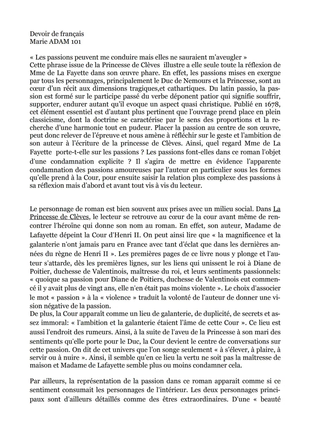 Devoir de français
Marie ADAM 101
<< Les passions peuvent me conduire mais elles ne sauraient m'aveugler >>
Cette phrase issue de la Princes