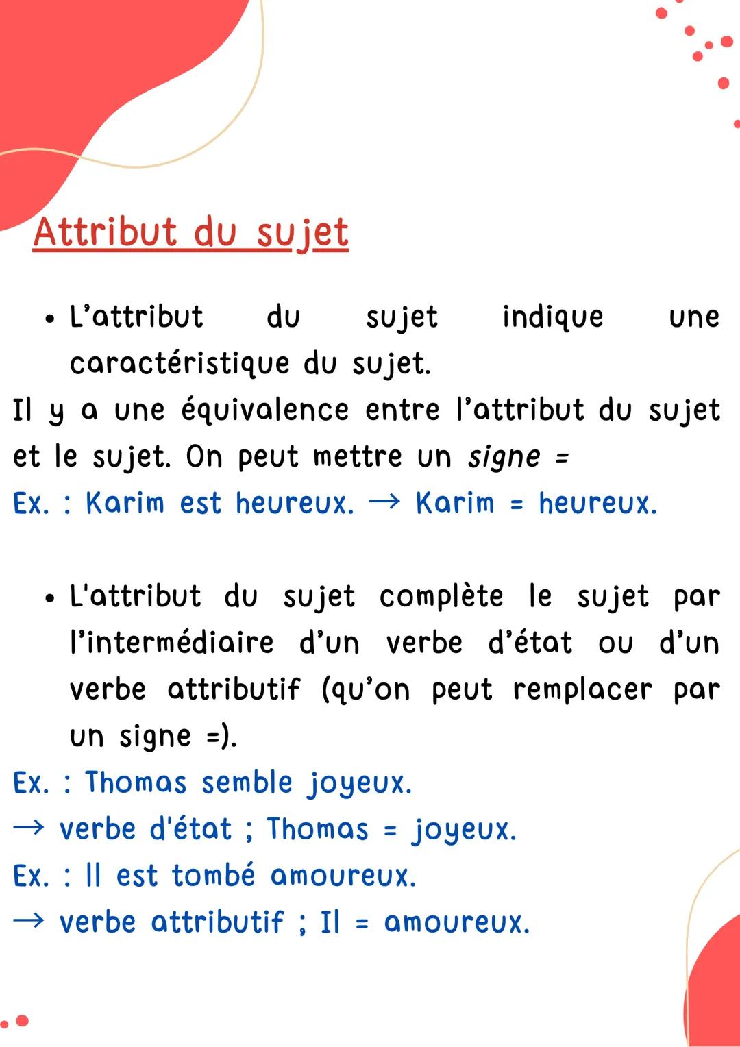 # ATTRIBUT DU SUJET

Français # Attribut du sujet

• L'attribut du sujet indique une
caractéristique du sujet.

Il y a une équivalence entre