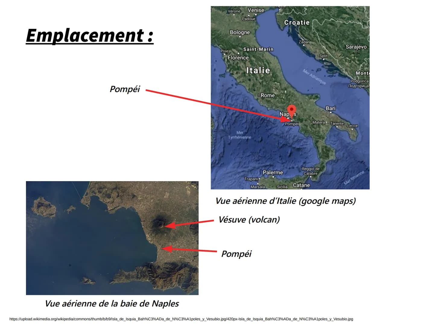  Emplacement:
Pompéi
Vue aérienne de la baie de Naples
Vérone Venise
Padoue
Bologne
Pisey
Saint-Marin
Florence
Italie
Mer
Tyrrhénienne
Trapa