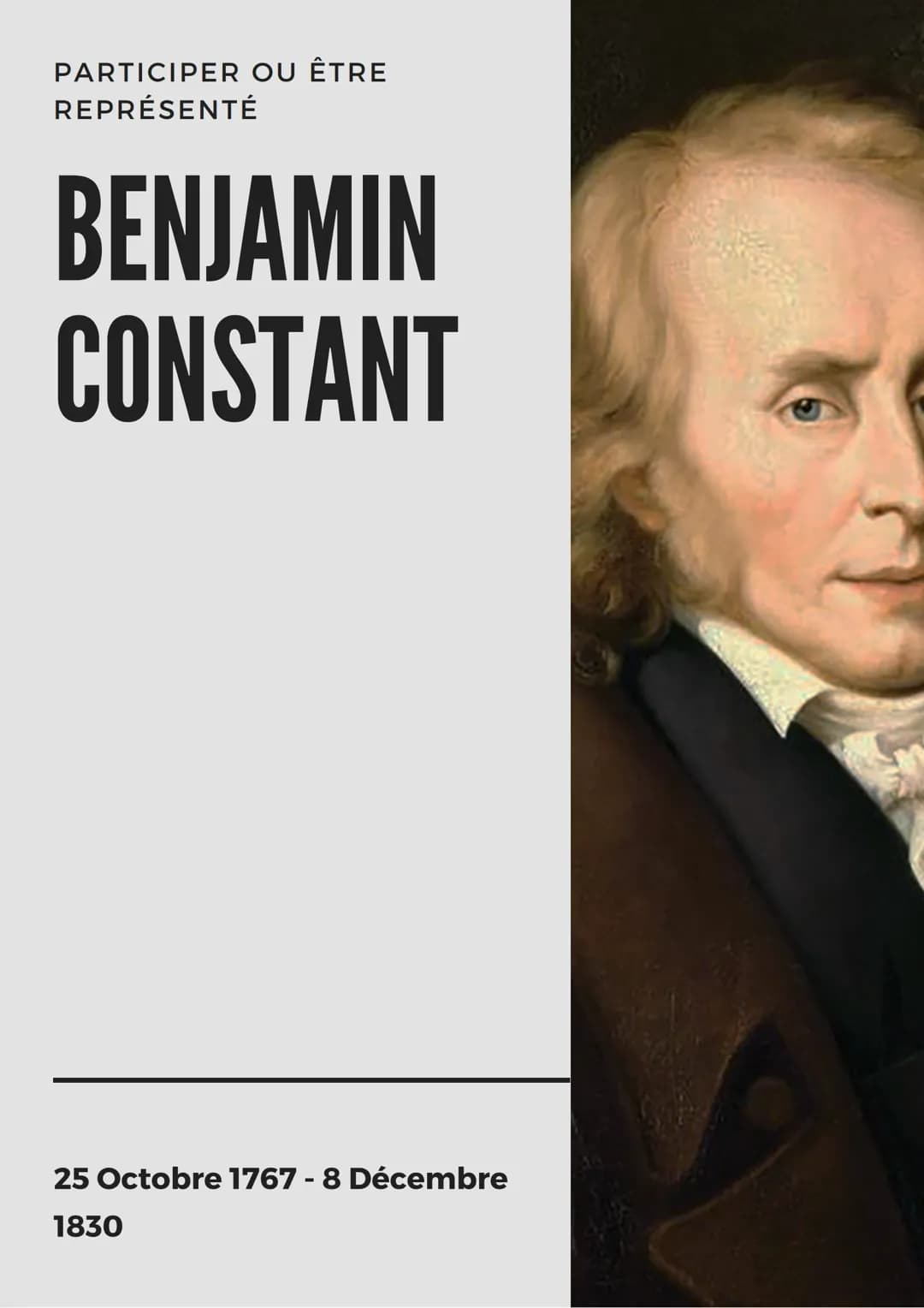 PARTICIPER OU ÊTRE
REPRÉSENTÉ
BENJAMIN
CONSTANT
25 Octobre 1767 - 8 Décembre
1830 SPÉCIALITÉ HGGSP
ANNÉE SCOLAIRE 2021-2022
MAÏWENN BBLS
▲▲▲