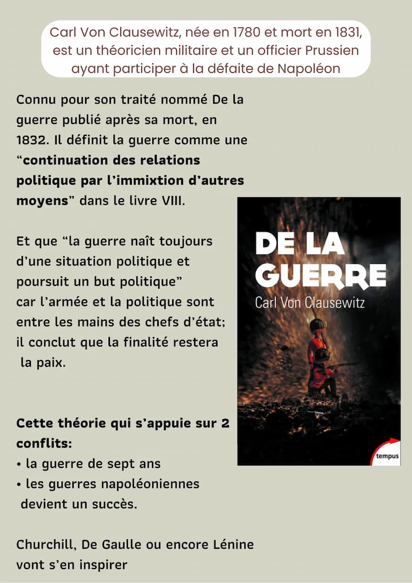 Qui est Clausewitz ?
HGGSP:THÈME 2, AXE 1
FAIRE LA GUERRE, FAIRE LA PAIX Carl Von Clausewitz, née en 1780 et mort en 1831,
est un théoricien