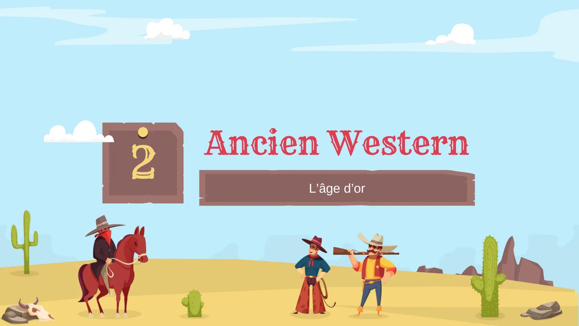 Films Lesson
Western
Genre
子说
Histoire et évolution du Western
‒‒‒‒ 1
3
Table of contents
L'appartion
Description et origine
Nouveau Western