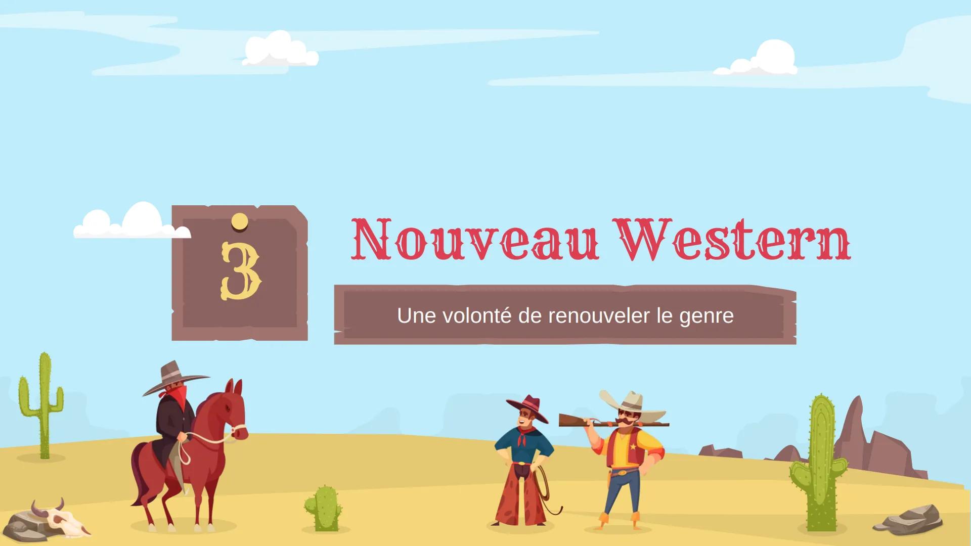 Films Lesson
Western
Genre
子说
Histoire et évolution du Western
‒‒‒‒ 1
3
Table of contents
L'appartion
Description et origine
Nouveau Western