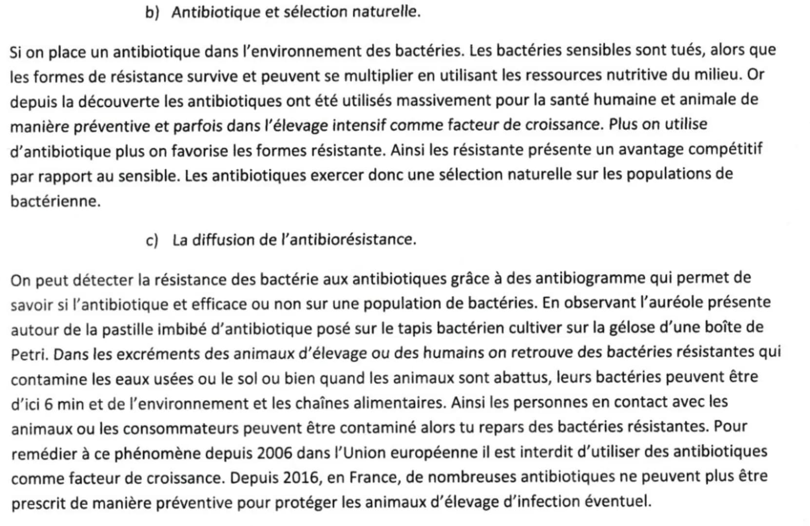 b) Antibiotique et sélection naturelle.
Si on place un antibiotique dans l'environnement des bactéries. Les bactéries sensibles sont tués, a