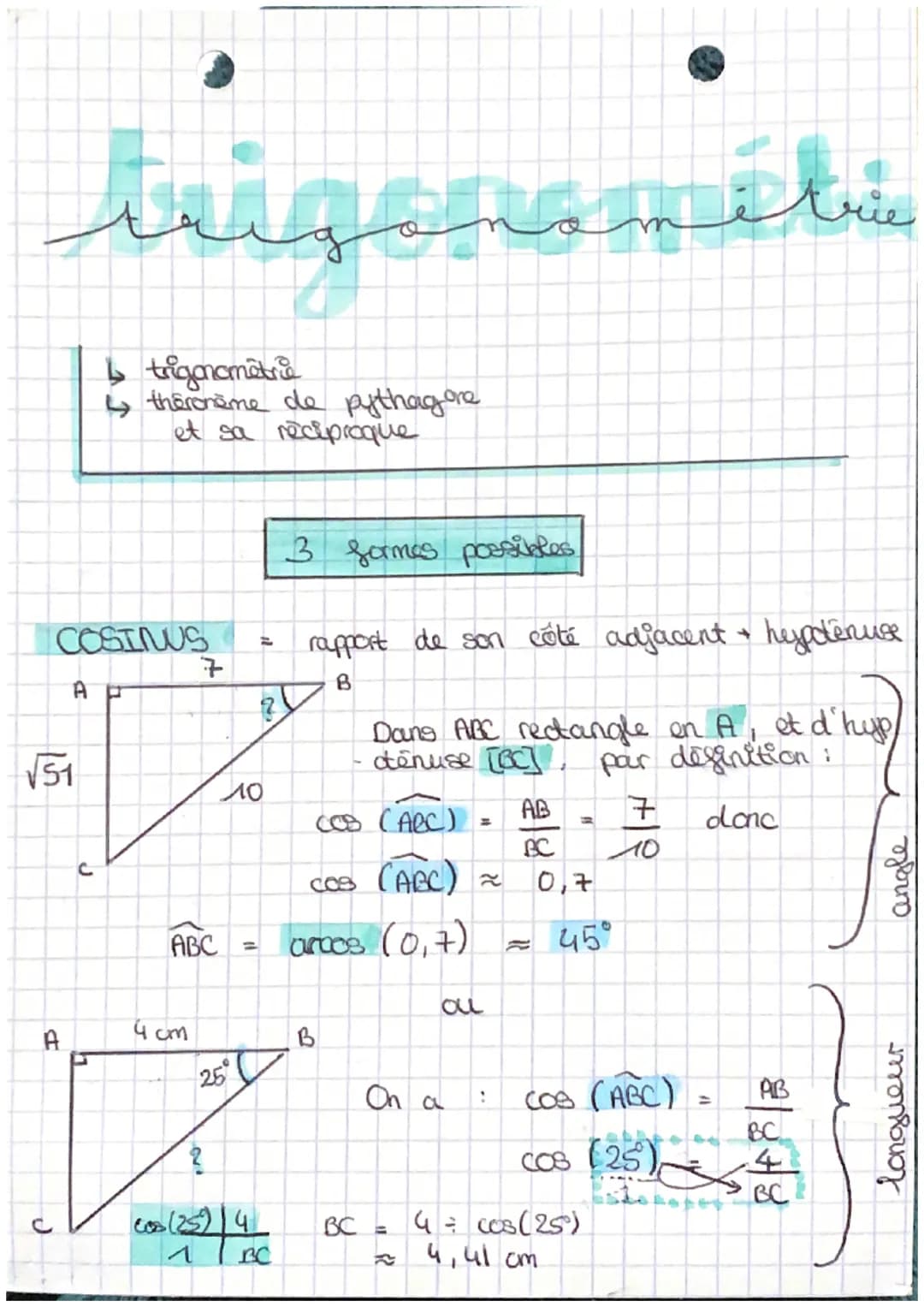 trigonométi
↳ trigonometrie
↳ theronème de pythagore
et sa réciproque
COSINUS
A B
√51
J
A
J
7
4cm
ABC =
10
25
2
cos (22/4/20
BC
3 formes pos