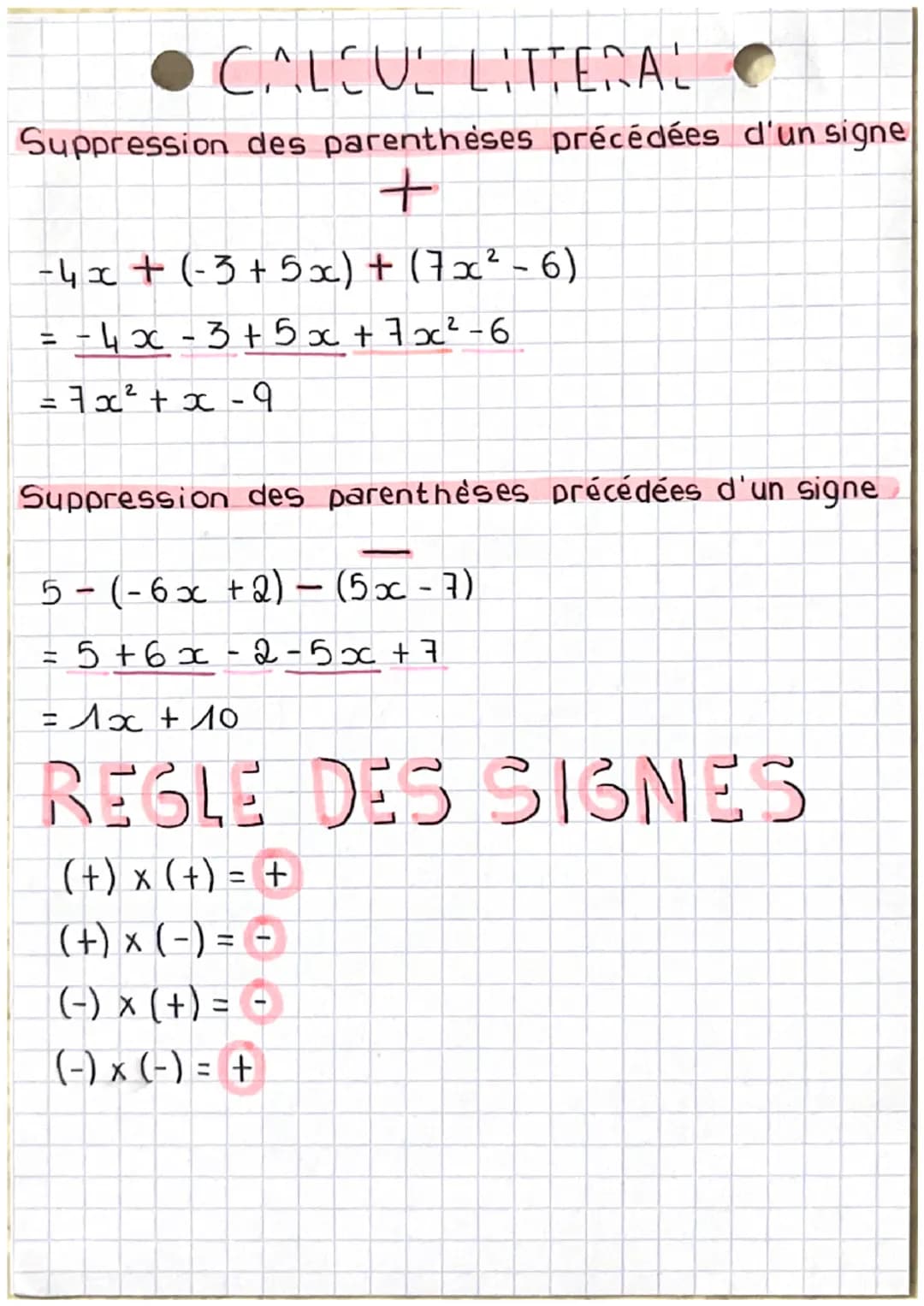 CALCUL LITTERAL
Suppression des parenthèses précédées d'un signe
+
- 4x + (-3+5x) + (7x²-6)
= - 4x = 3 + 5x + 7x²-6
= 7x²+x-9
Suppression de