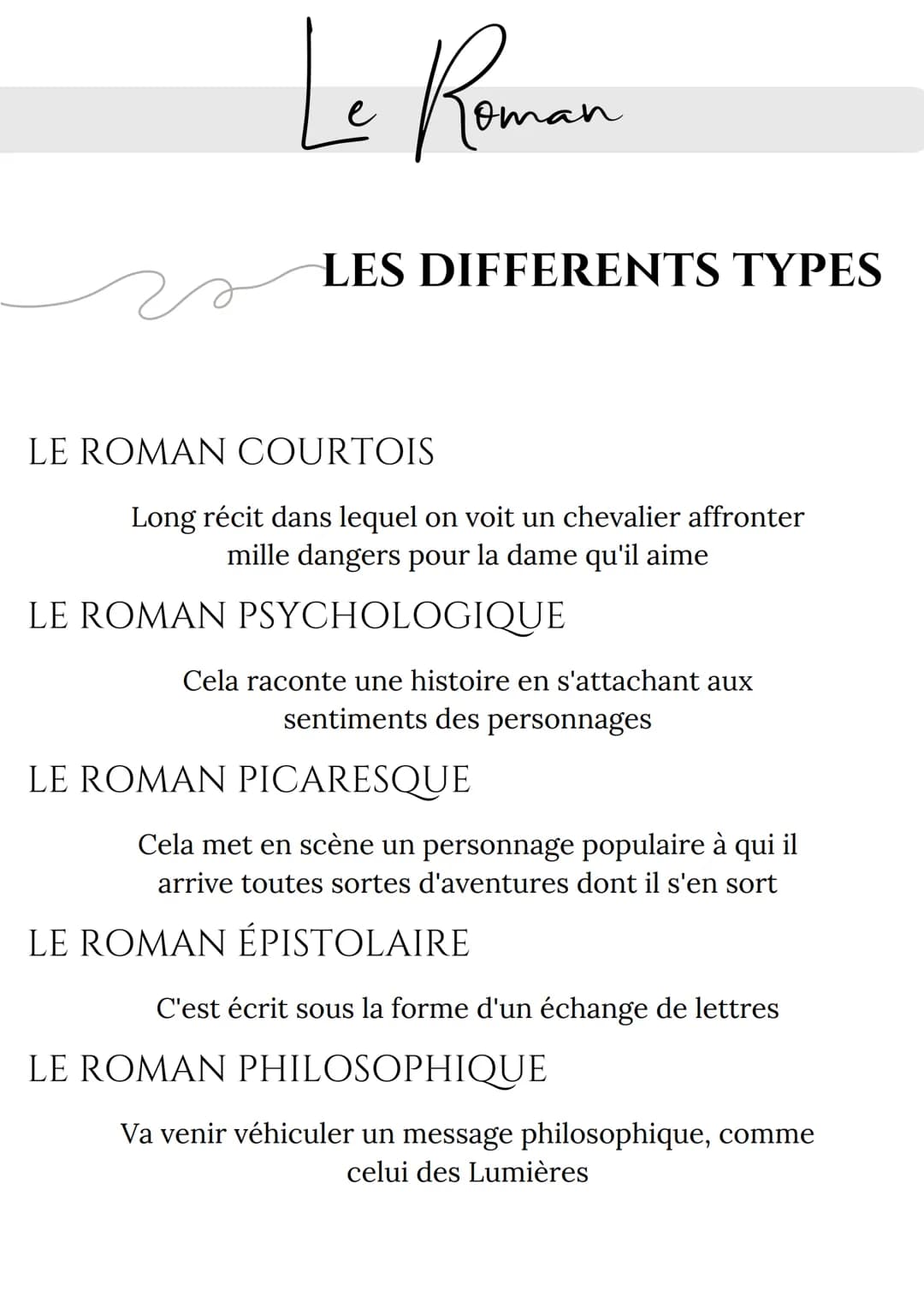 Roman
FRANÇAIS Le Roman
LES DIFFERENTS TYPES
LE ROMAN COURTOIS
Long récit dans lequel on voit un chevalier affronter
mille dangers pour la d