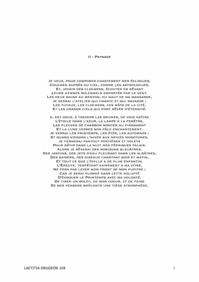 ANTHOLOGIE
<<< Les Fleurs Du Mal >>
Charles Baudelaire
LAETITIA DRUGEON 104 Introduction :
<< Les Fleurs du mal » est un recueil écrit par C