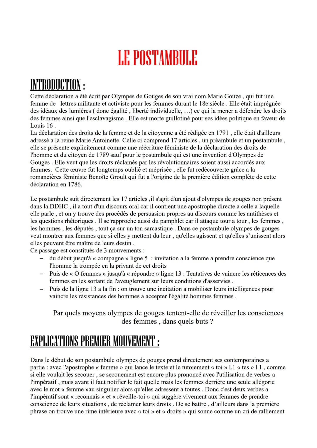 LE POSTAMBULE
INTRODUCTION :
Cette déclaration a été écrit par Olympes de Gouges de son vrai nom Marie Gouze, qui fut une
femme de lettres m