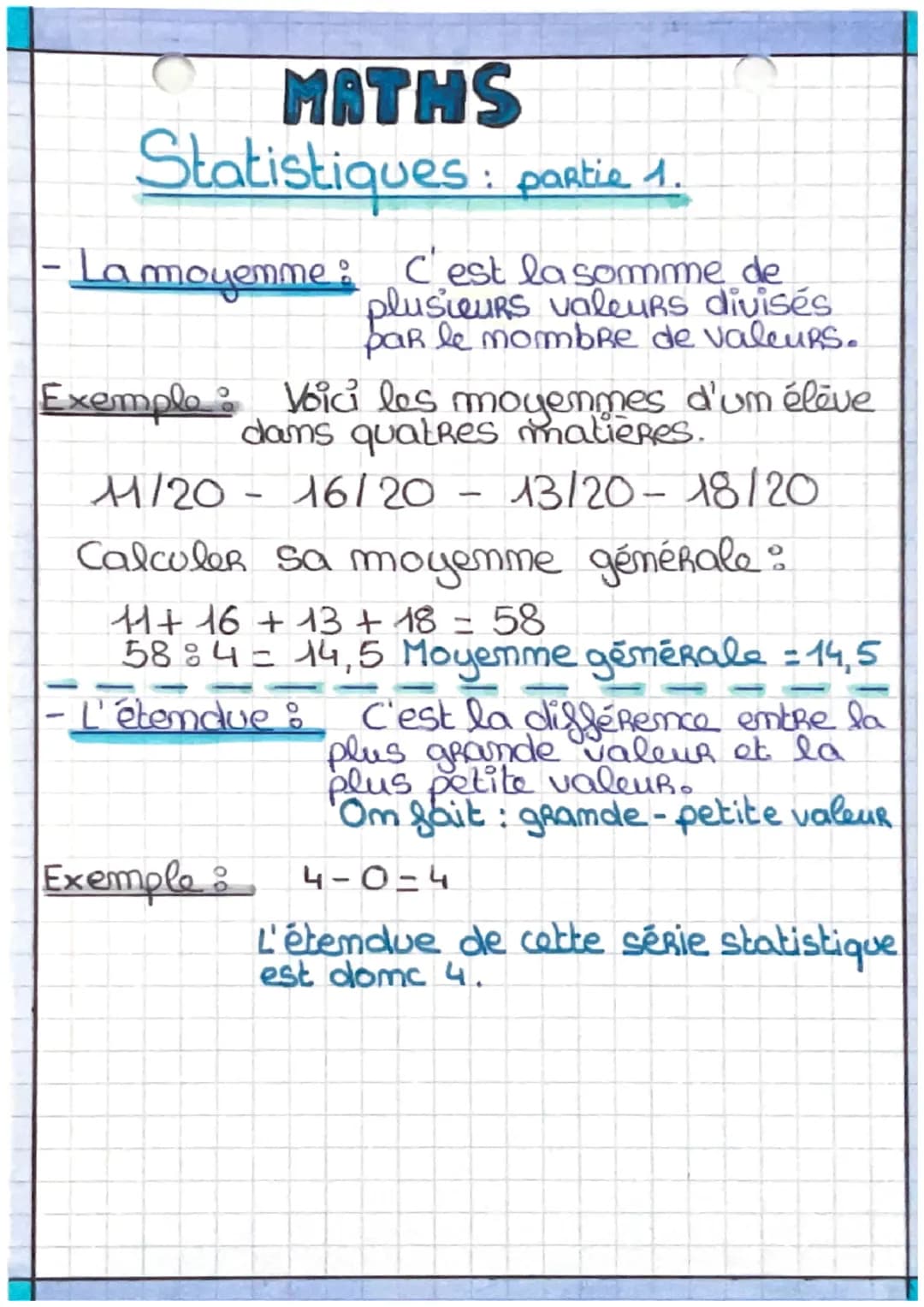 MATHS
Statistiques: partie 1.
·La moyemme: C'est la somme de
plusieurs valeurs divisés
par le mommbre de valeuRS.
Exemple : Voici les moyemm
