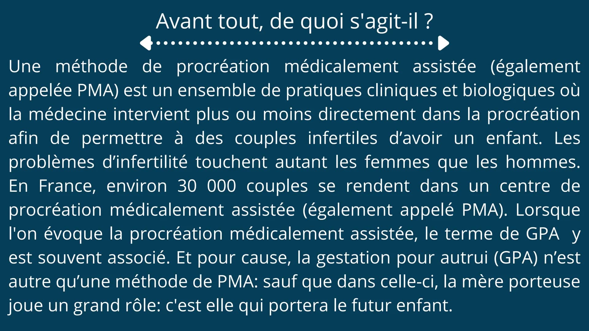 PROCRÉATION ET
SOCIÉTÉ
Le rôle de la PMA et de la GPA dans la société Avant tout, de quoi s'agit-il ?
Une méthode de procréation médicalemen