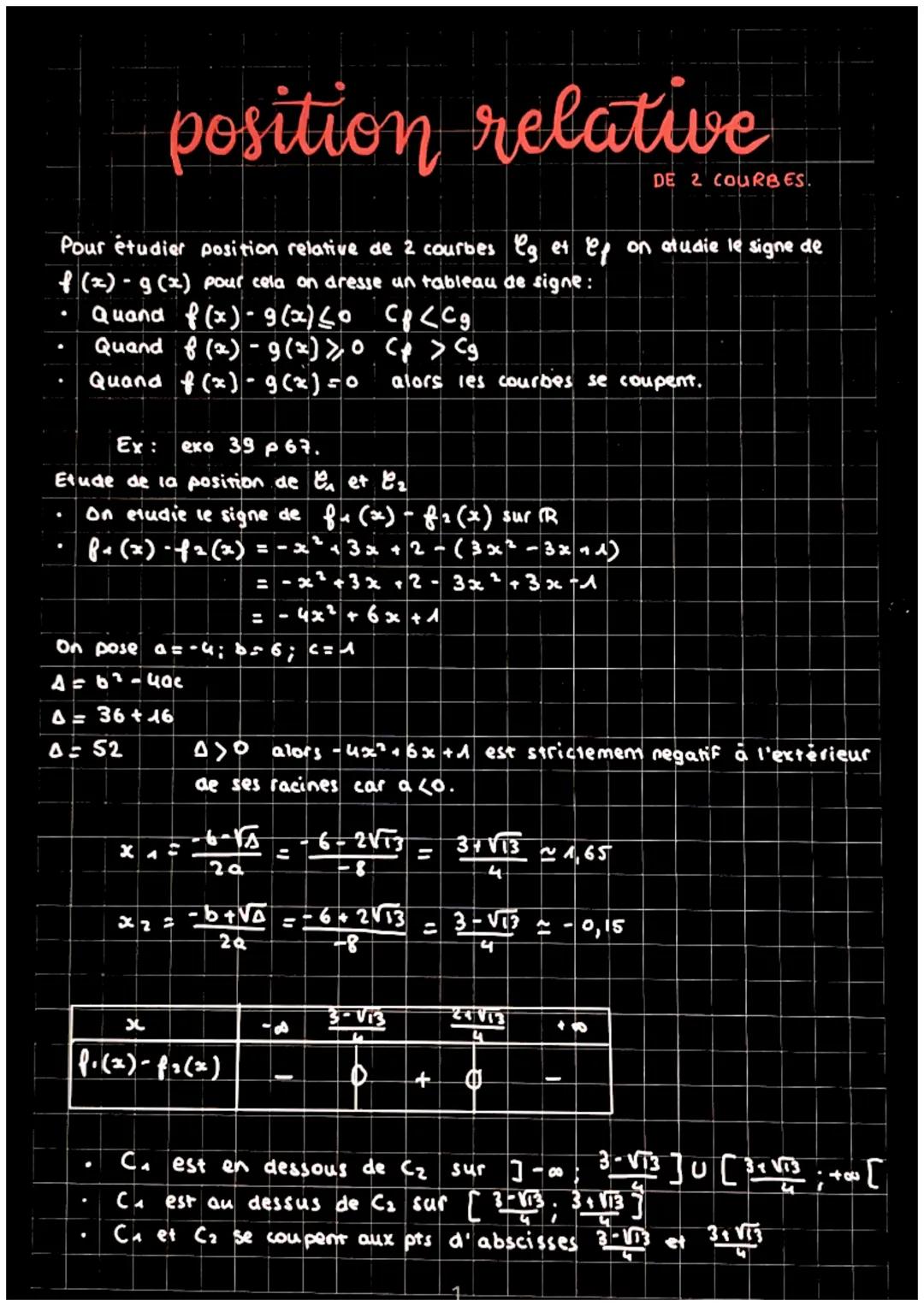 # position relative
DE 2 COURBES.
Pour étudier position relative de 2 courbes $e_g$ et $e_f$ on etudie le signe de
$f(x) - g(x)$ pour cela o