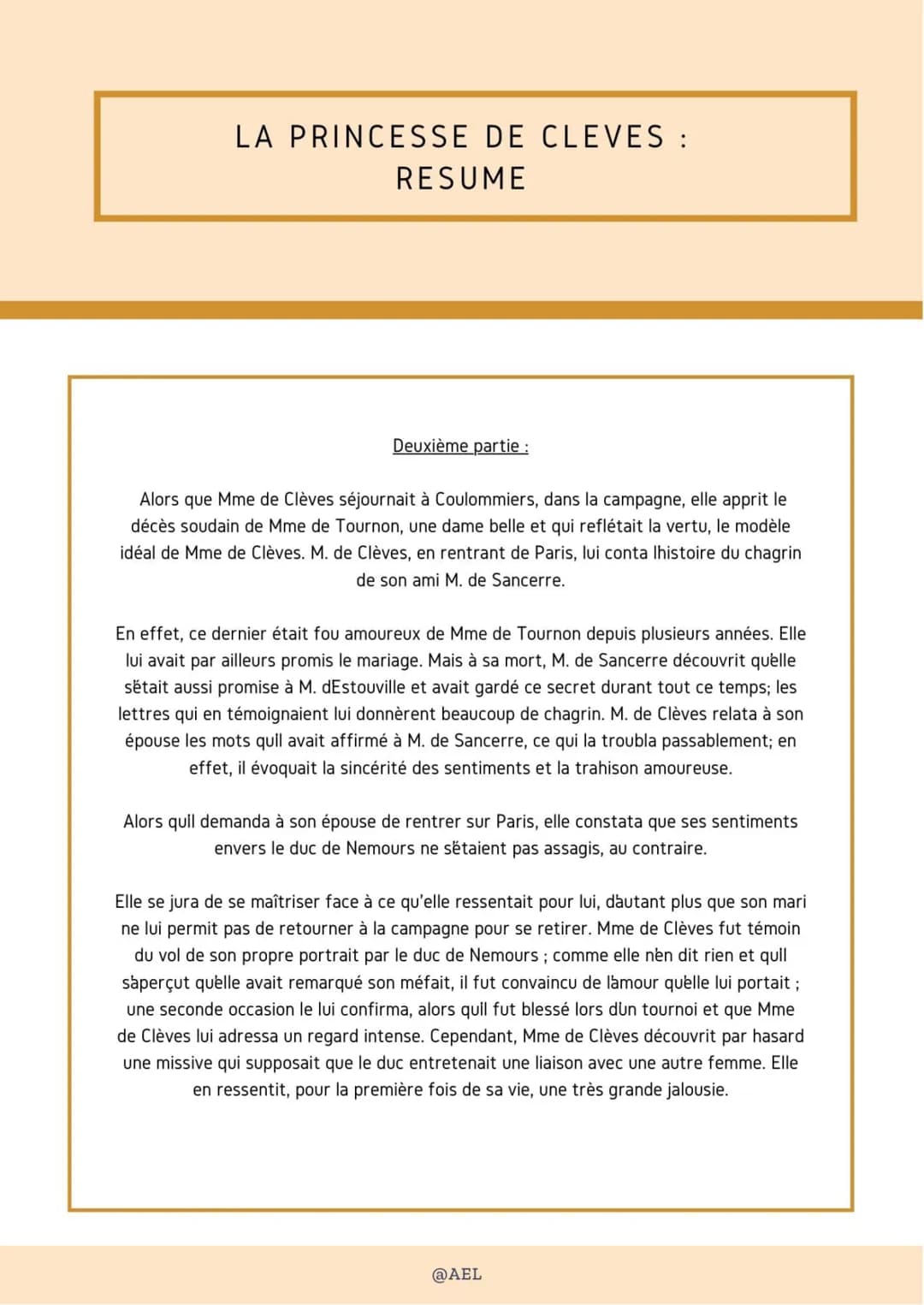 LA PRINCESSE DE CLEVES :
RESUME
Deuxième partie :
Alors que Mme de Clèves séjournait à Coulommiers, dans la campagne, elle apprit le
décès s