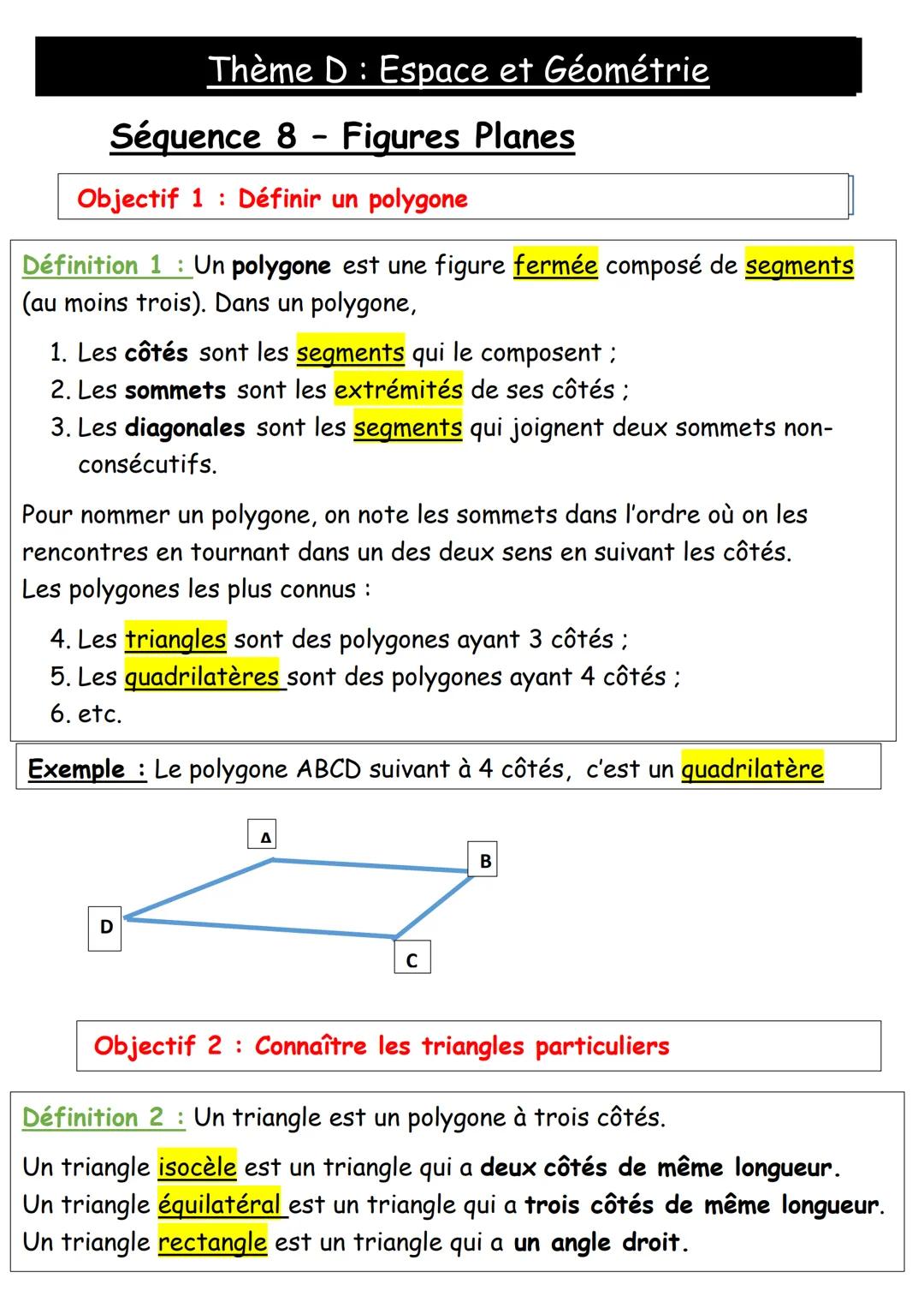 Thème D Espace et Géométrie
Séquence 8 - Figures Planes
Objectif 1: Définir un polygone
Définition 1 : Un polygone est une figure fermée com