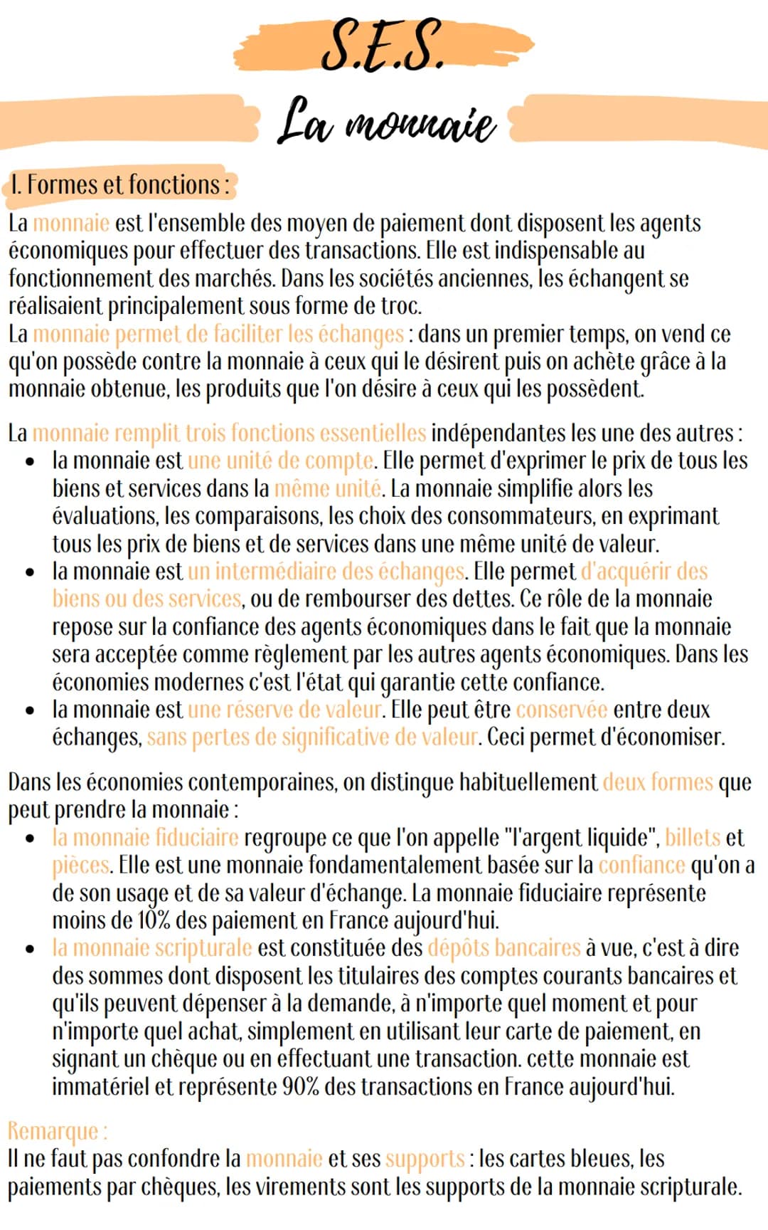 S.E.S.
La monnaie
1. Formes et fonctions:
La monnaie est l'ensemble des moyen de paiement dont disposent les agents
économiques pour effectu