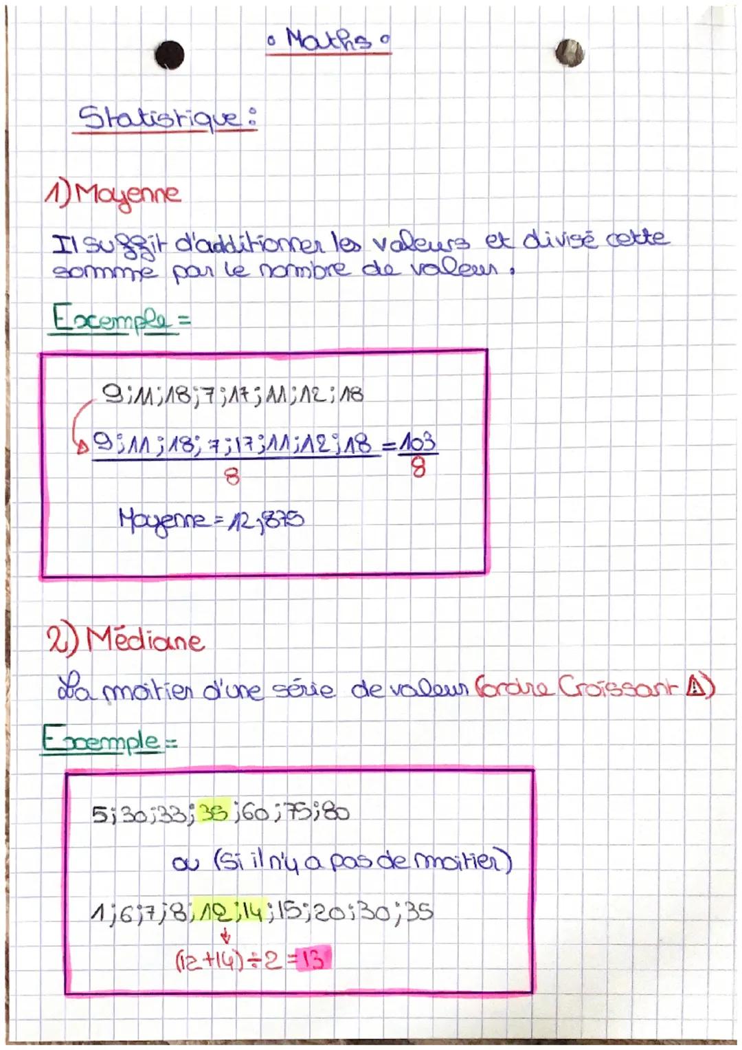 Statistique:

1) Moyenne

• Maths

Il suffit d'additionner les valeurs et divisé cette
somme par le nombre de valeur.

Exemple =

69
9M; 18;