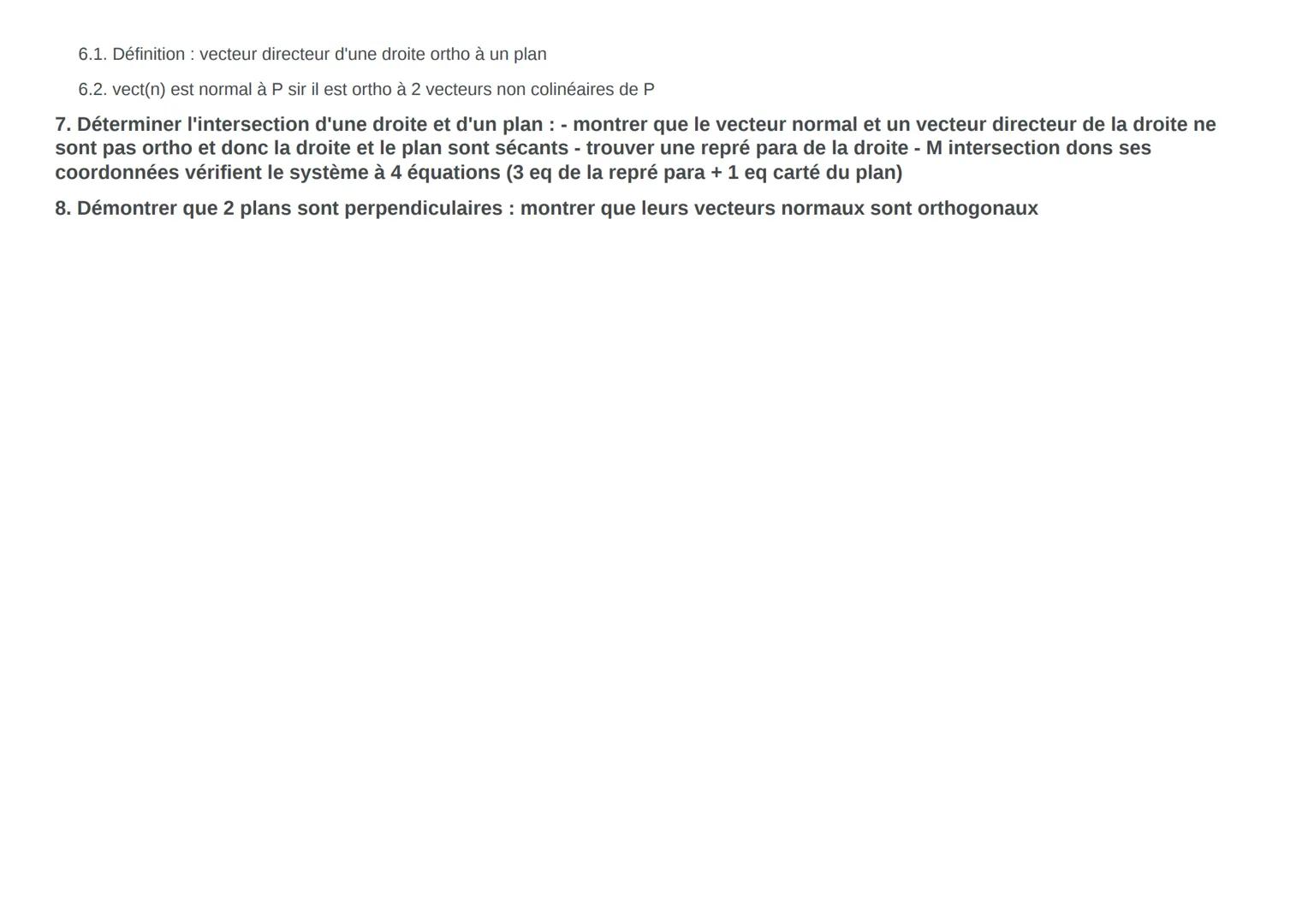 Définition: vecteur directeur d'une
droite ortho à un plan

vect(n) est normal à P sir il est
ortho à 2 vecteurs non colinéaires.
de P

On t