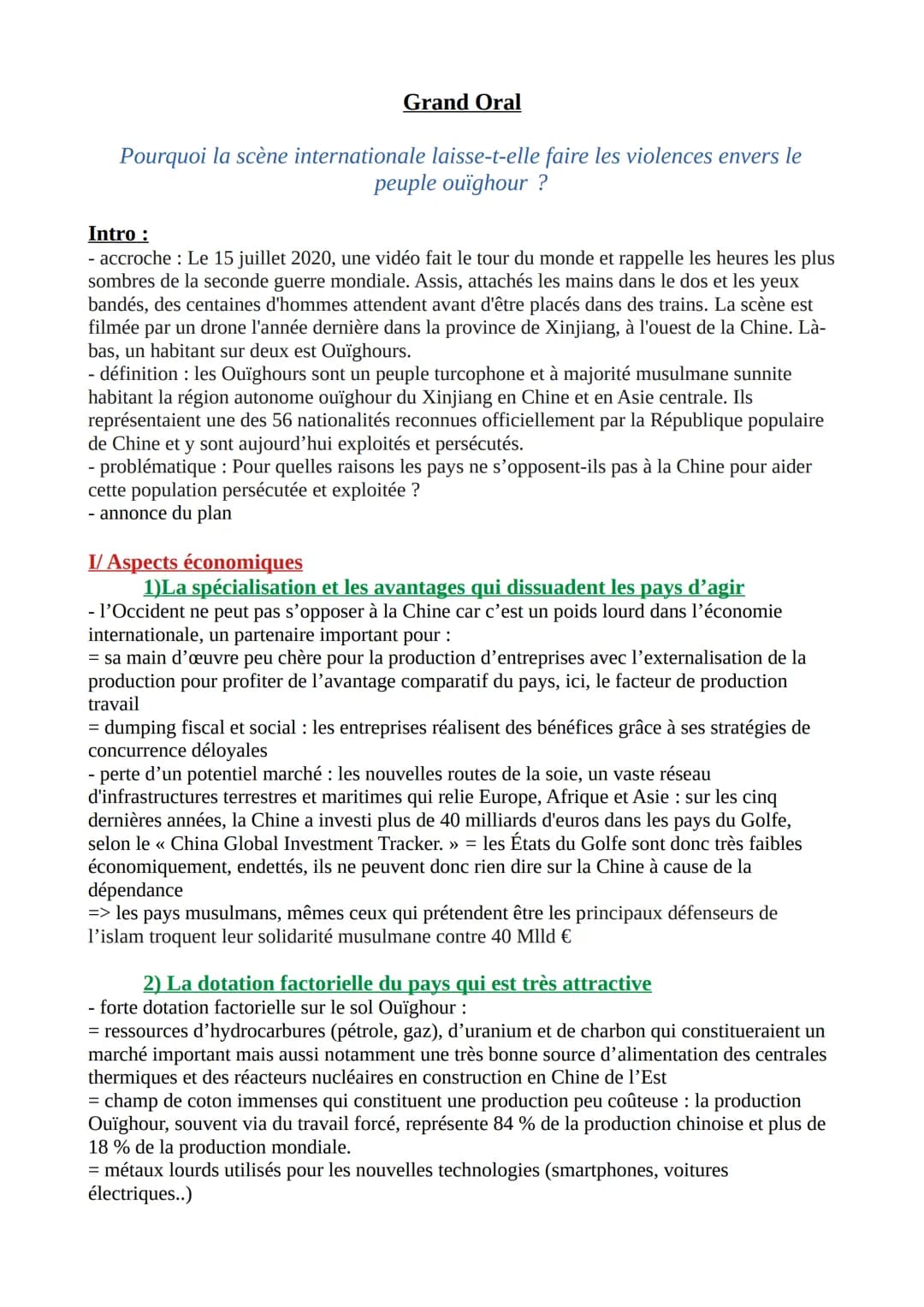 Grand Oral
Pourquoi la scène internationale laisse-t-elle faire les violences envers le
peuple ouïghour ?
Intro :
- accroche : Le 15 juillet
