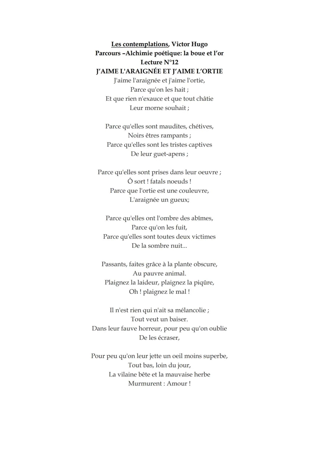 Les contemplations, Victor Hugo
Parcours -Alchimie poétique: la boue et l'or
Lecture N°12
J'AIME L'ARAIGNÉE ET J'AIME L'ORTIE
J'aime l'araig