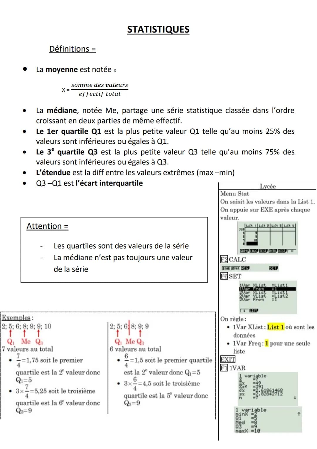 ● La moyenne est notée x
●
●
.
Définitions =
●
X =
Exemples:
2; 5; 6; 8; 9; 9; 10
f
11
Q₁ Me Q₁
La médiane, notée Me, partage une série stat