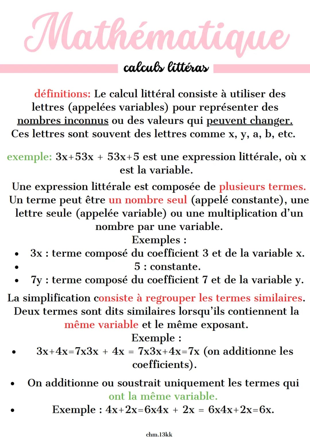 Mathématique
calculs littéras
définitions: Le calcul littéral consiste à utiliser des
lettres (appelées variables) pour représenter des
nomb