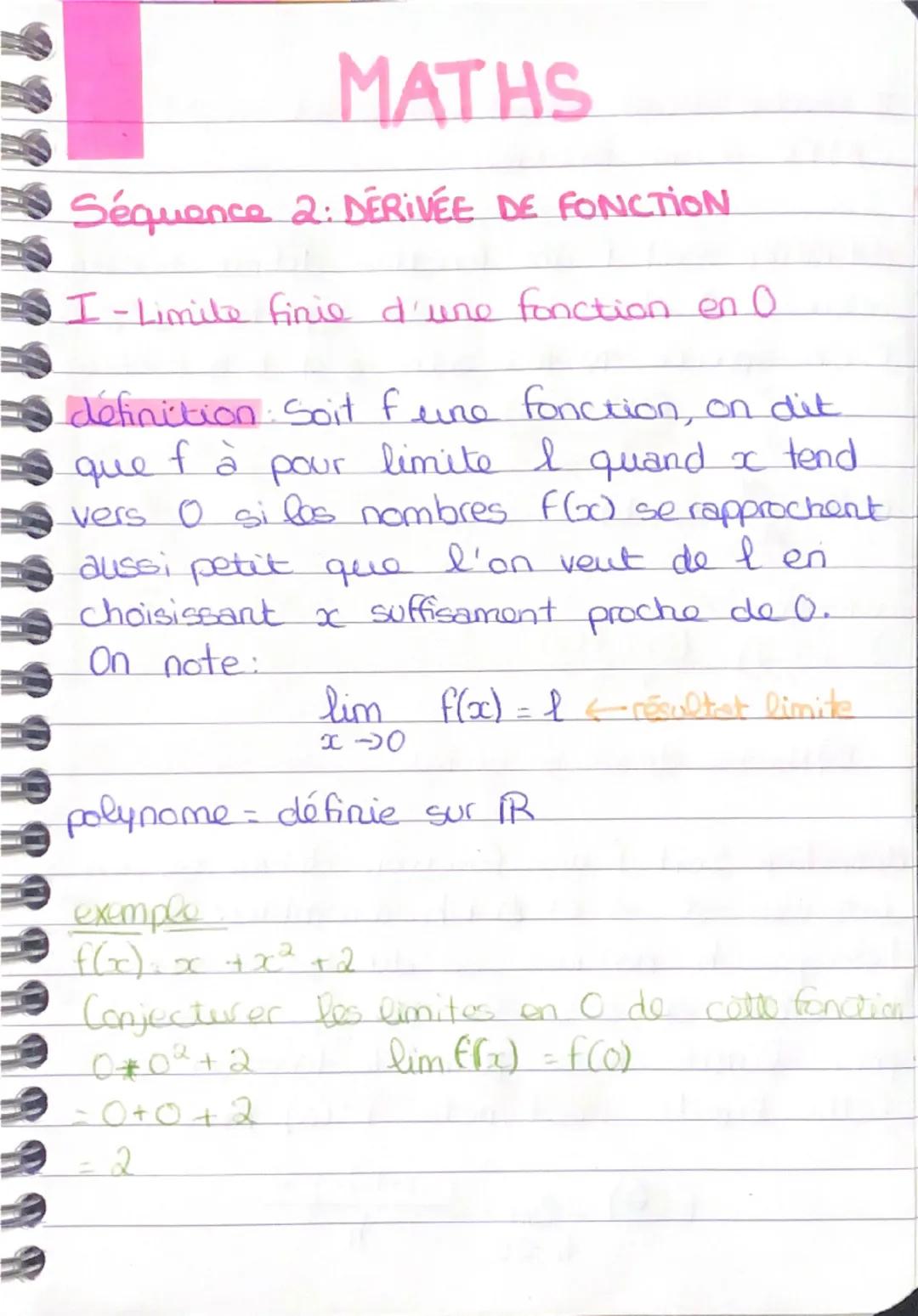 MATHS

Séquence 2: DÉRIVÉE DE FONCTION

I-Limite finie d'une fonction en O

définition: Soit fune fonction, on dit
que f à pour limite I qua