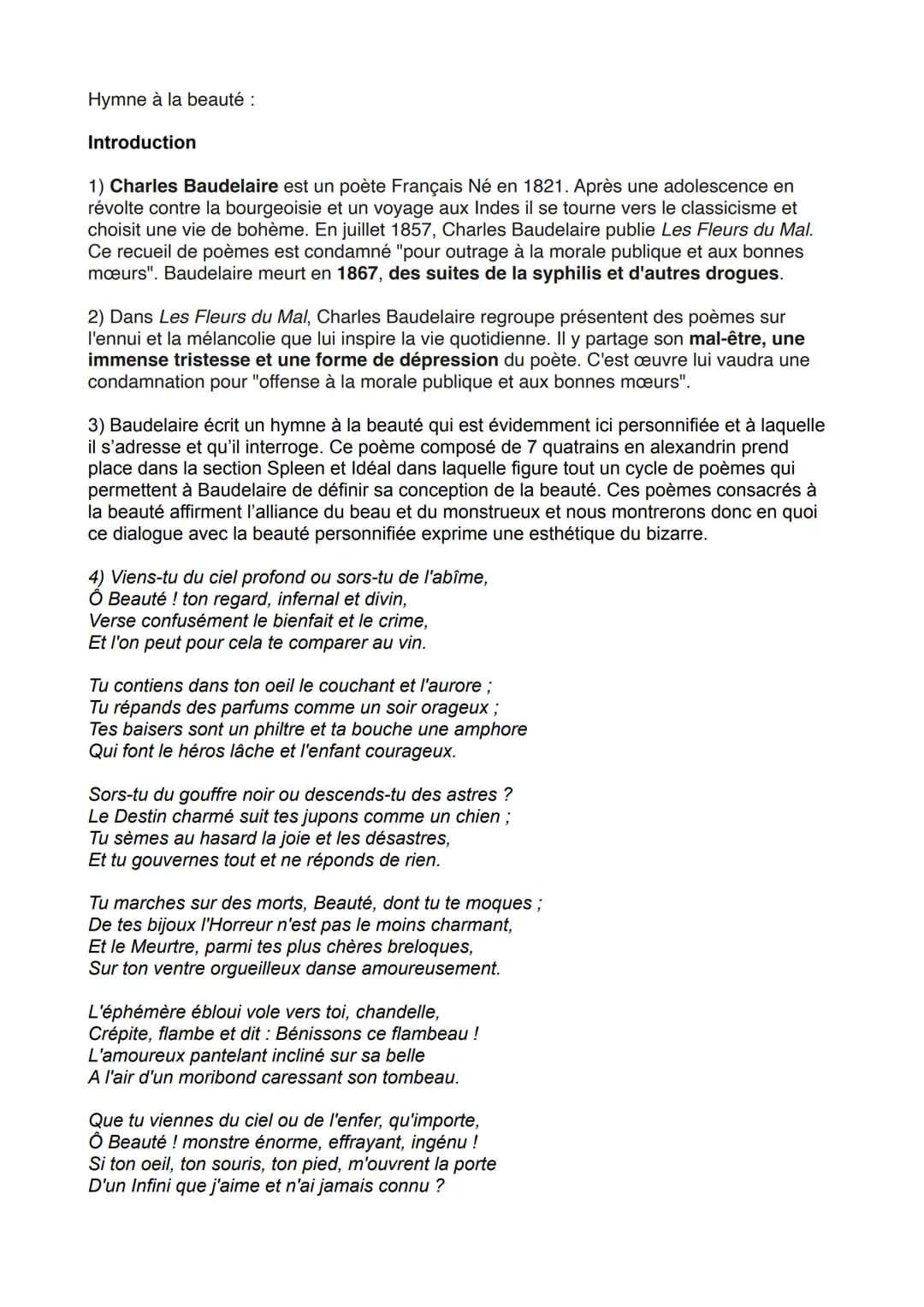 Hymne à la beauté :
Introduction
1) Charles Baudelaire est un poète Français Né en 1821. Après une adolescence en
révolte contre la bourgeoi