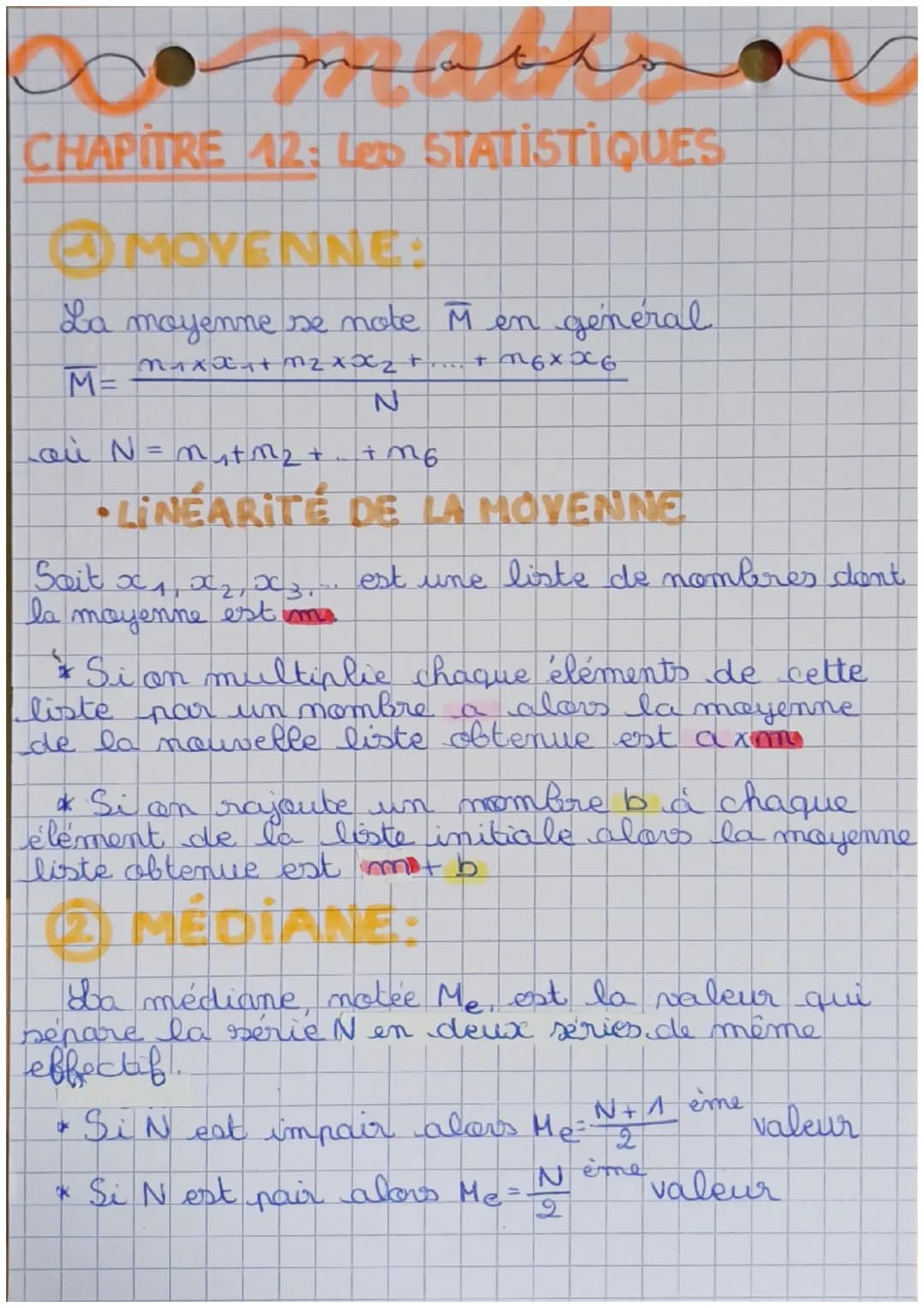 CHAPITRE 12: Lep STATISTIQUES
MOYENNE:
La moyenne se note M en général
mx x x + n z x x z + ...
+16xx6
M=
N
Lau N = n,+M2 + ..
+6
•LINÉARITÉ