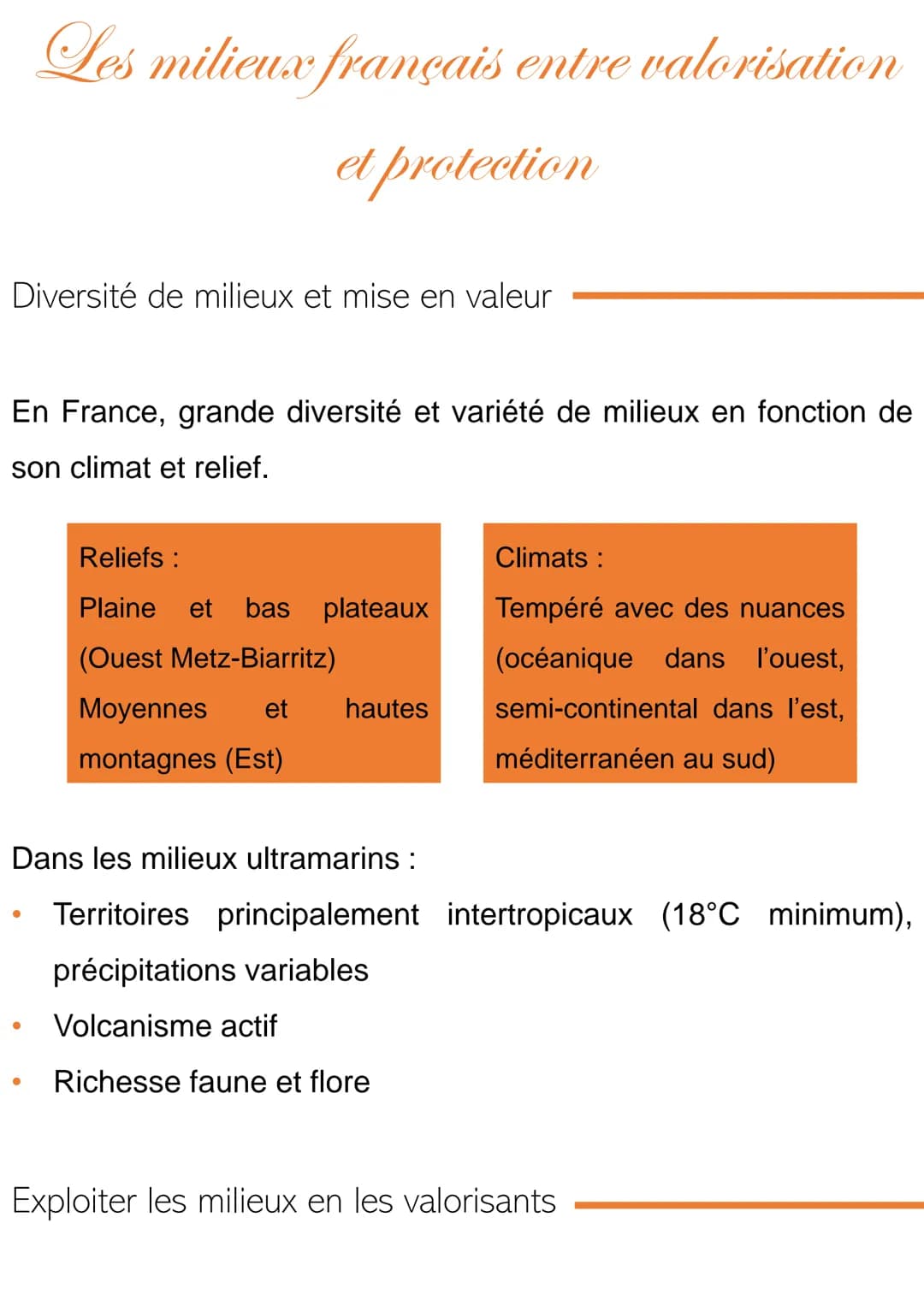 Les milieux français entre valorisation
et protection
Diversité de milieux et mise en valeur
En France, grande diversité et variété de milie