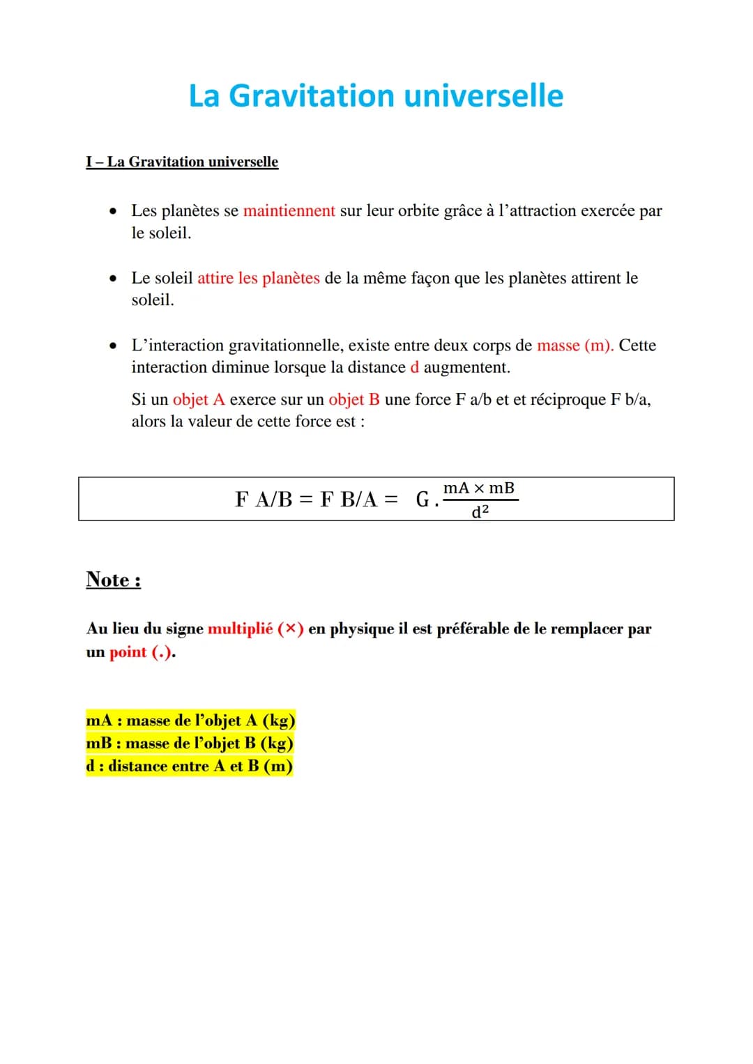 I- La Gravitation universelle
●
La Gravitation universelle
Les planètes se maintiennent sur leur orbite grâce à l'attraction exercée par
le 
