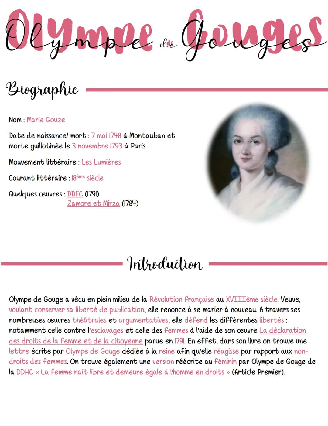 Olympe Gauges
Biographie
die
Nom: Marie Gouze
Date de naissance/ mort: 7 mai 1748 à Montauban et
morte guillotinée le 3 novembre 1793 à Pari