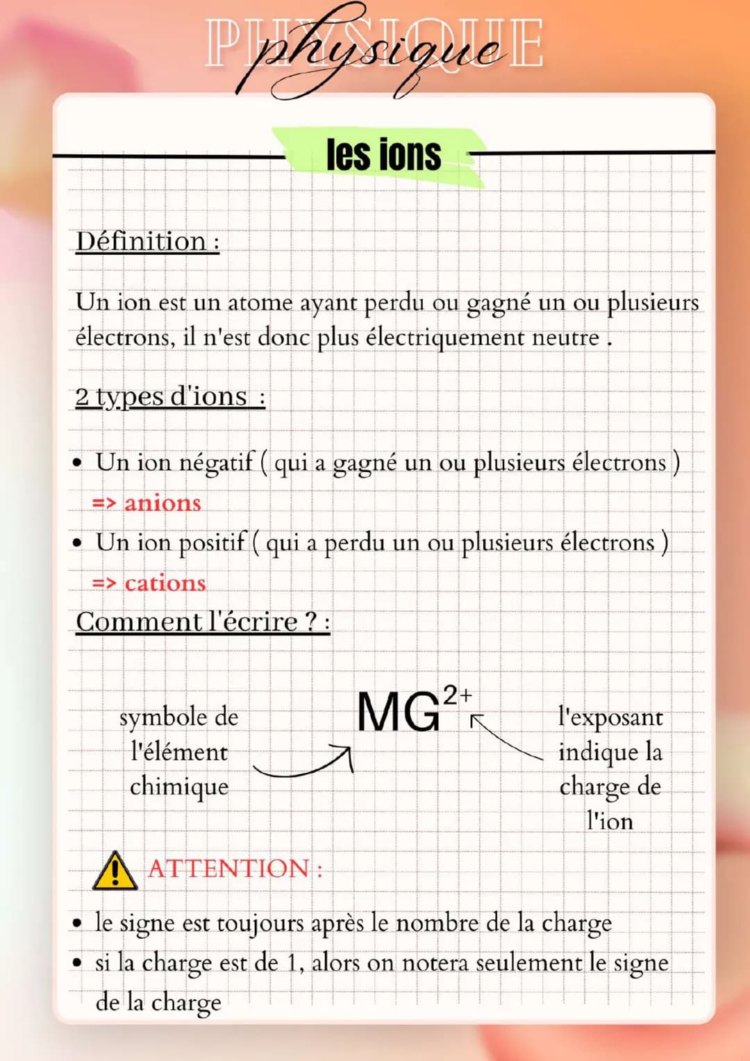 Pphysique
les ions
Définition:
Un ion est un atome ayant perdu ou gagné un ou plusieurs
électrons, il n'est donc plus électriquement neutre.