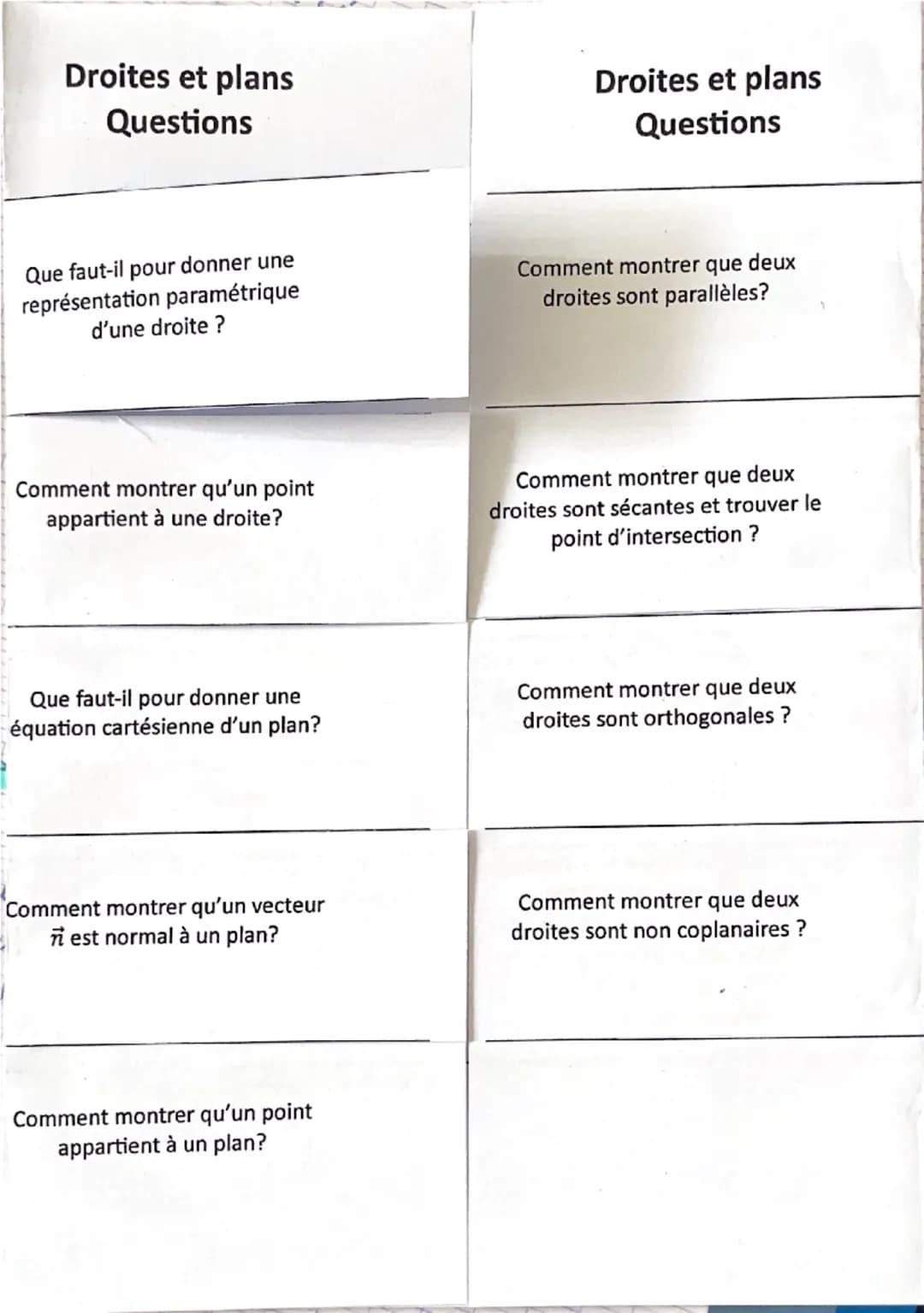 Droites et plans
Questions
Droites et plans
Questions
Que faut-il pour donner une
représentation paramétrique
d'une droite ?
Comment montrer